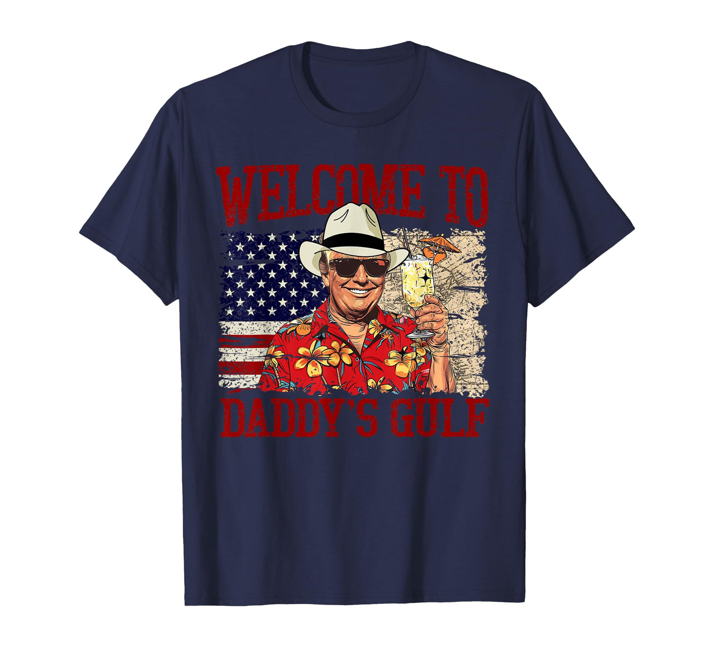 Trump Welcome To Daddy’s Gulf Trump Summer Daddy's Gulf T-Shirt