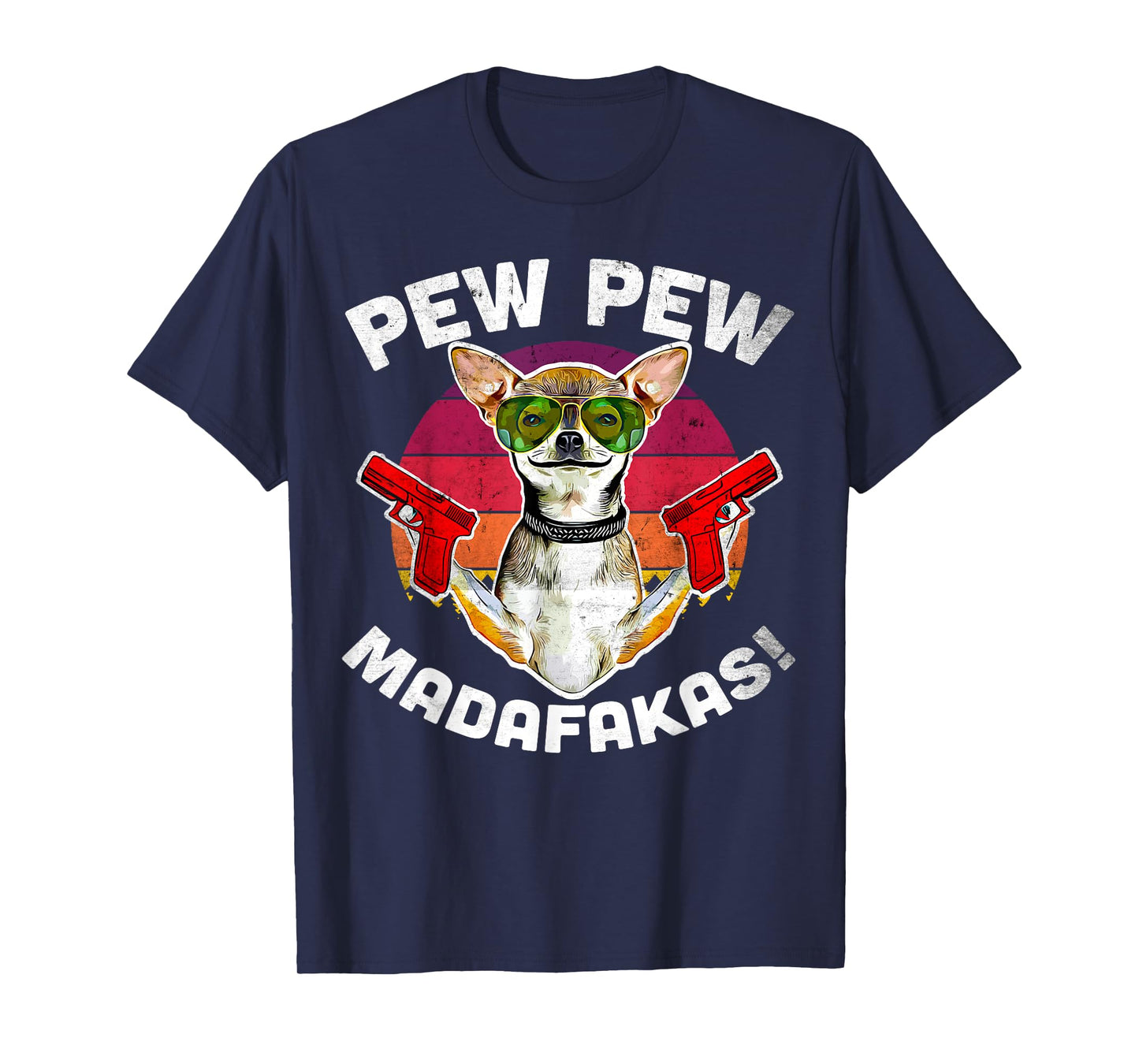 Chihuahua Pew Pew Madafakas - Vintage Sunglasses Pew T-Shirt