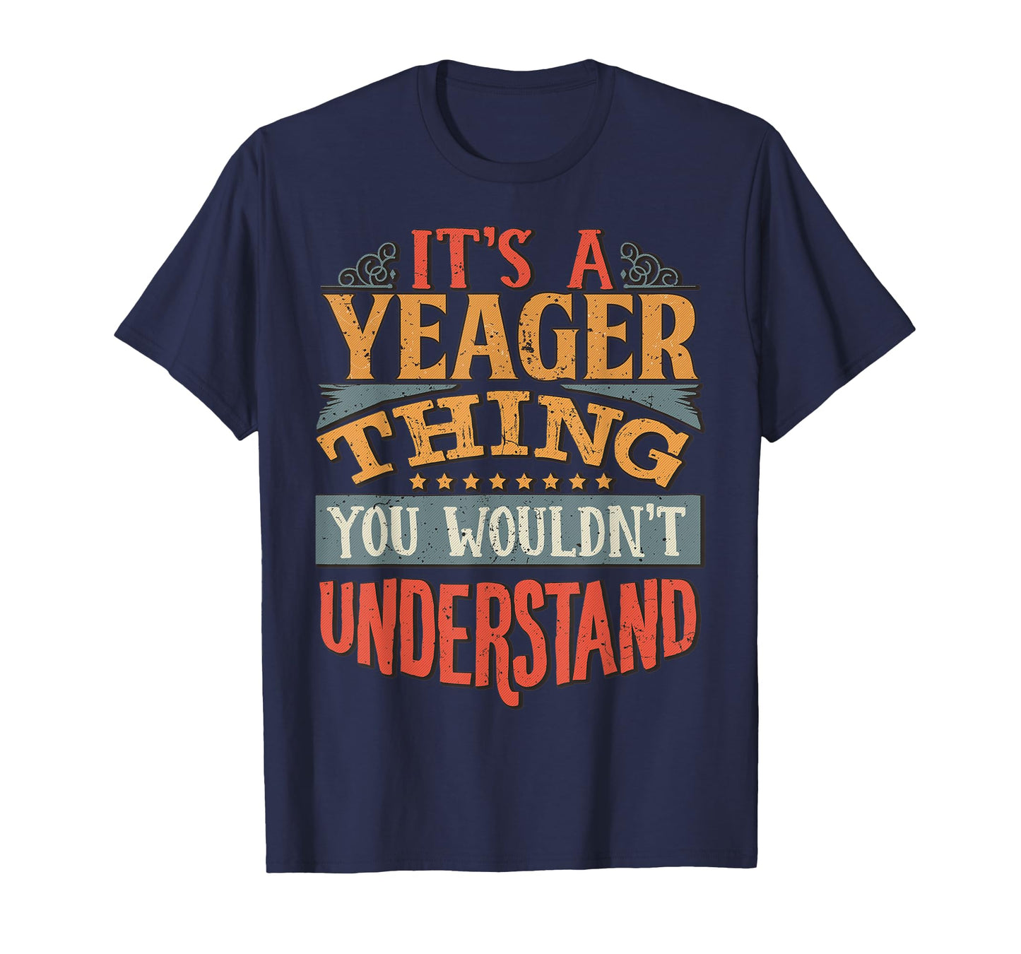 It's A Yeager Thing You Wouldn't Understand T-Shirt