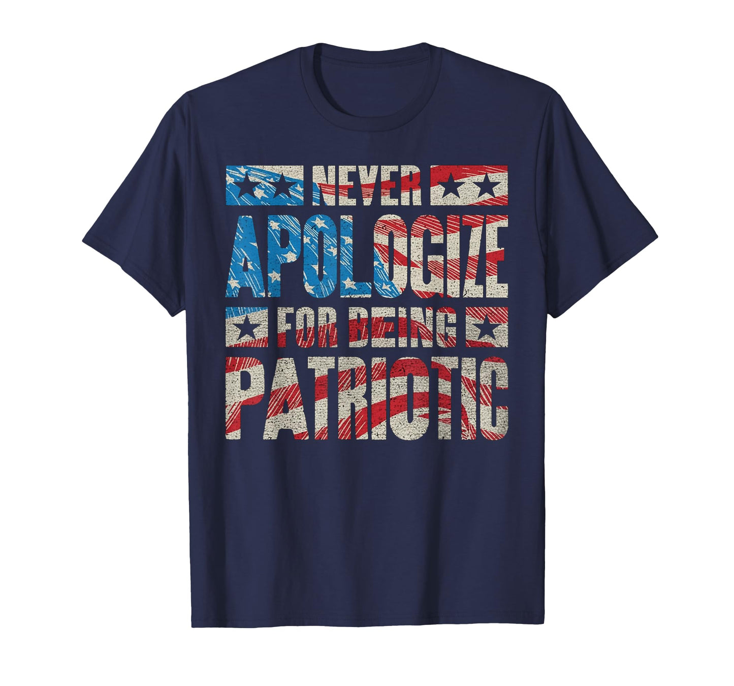Never Apologize for Being Patriotic T-Shirt