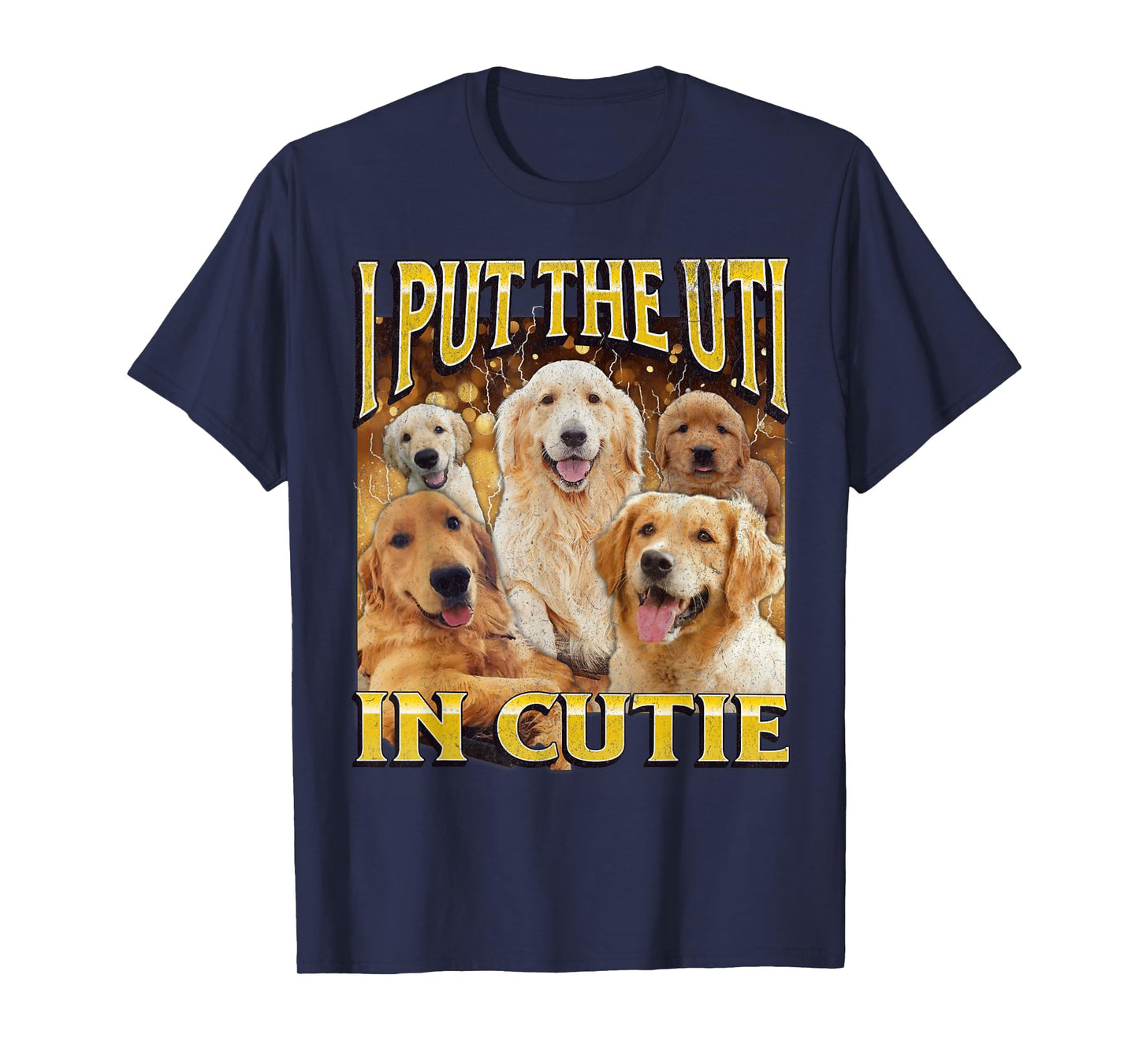 I Put The UTI In Cutie Funny Dog Meme Bootleg Graphic T-Shirt