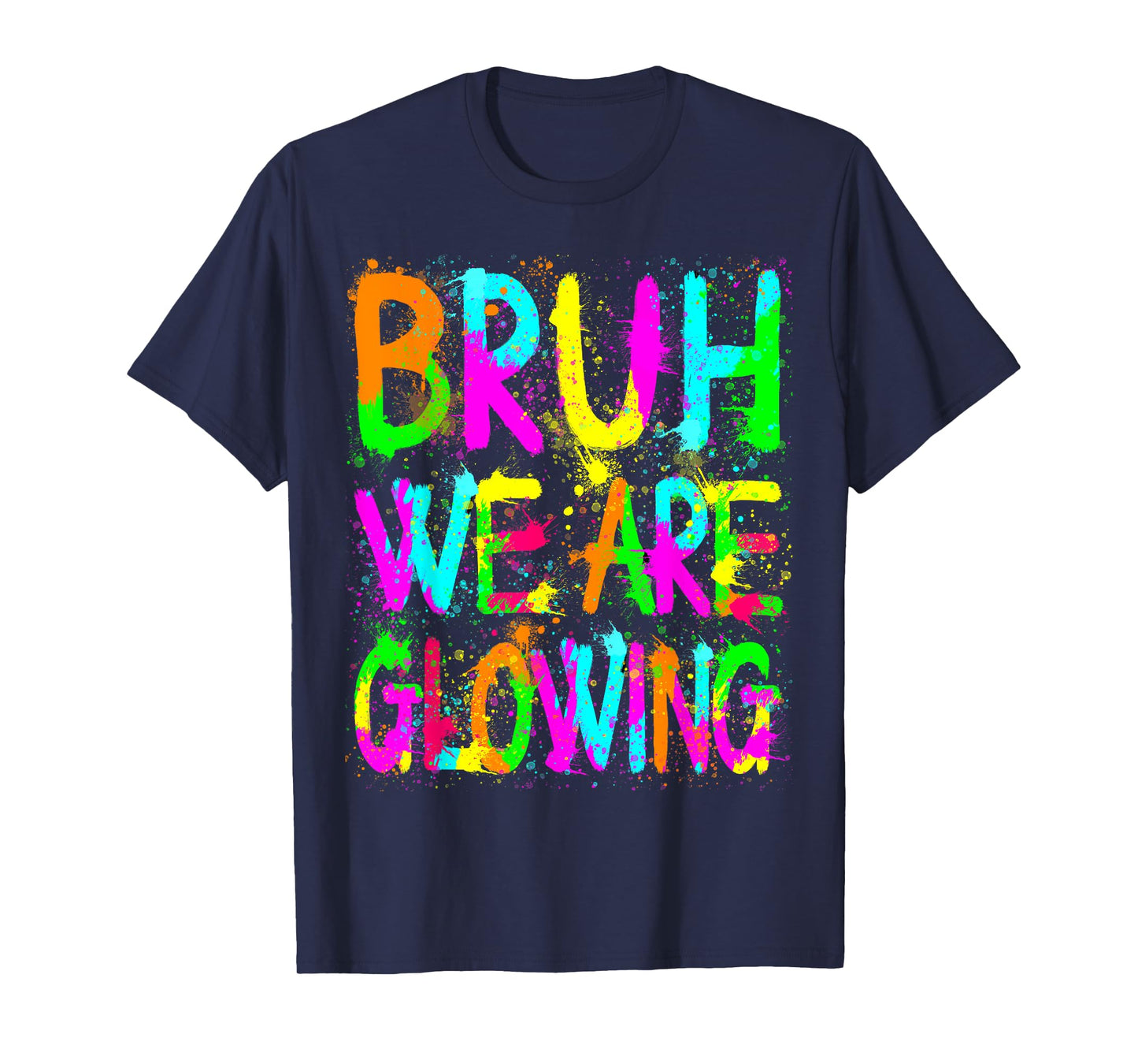 Bruh We Are Glowing In My Glowing Era Group Team Tie Dye T-Shirt