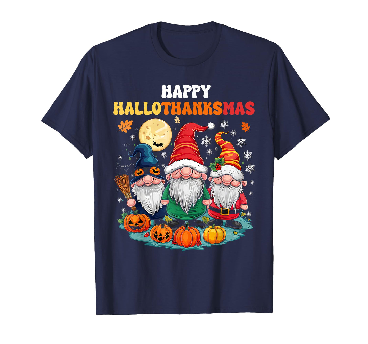 Happy HalloThanksMas Gnomes Halloween Thanksgiving Xmas T-Shirt