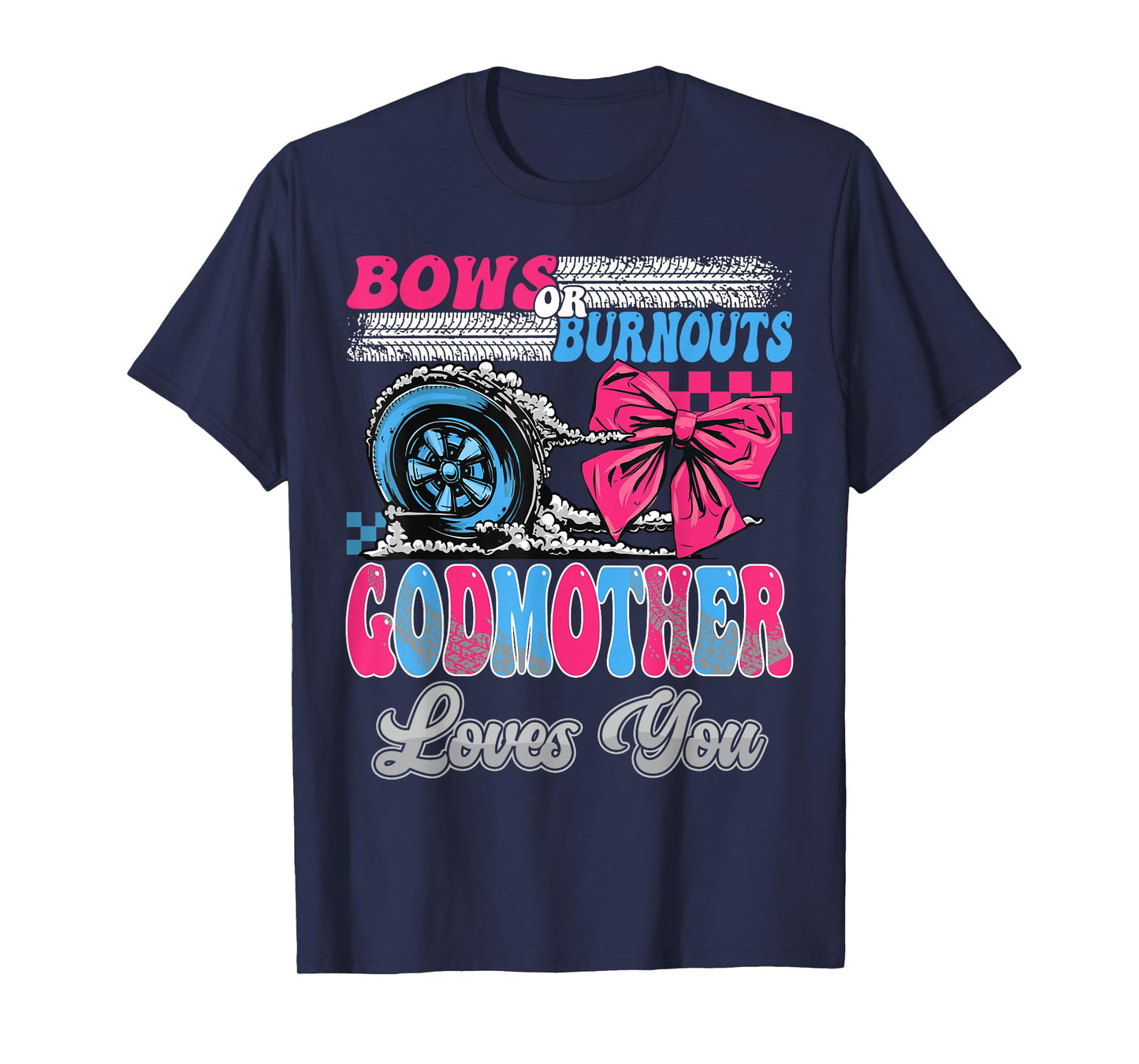 Burnouts or Bows GodMother Loves You Gender Reveal Party T-Shirt