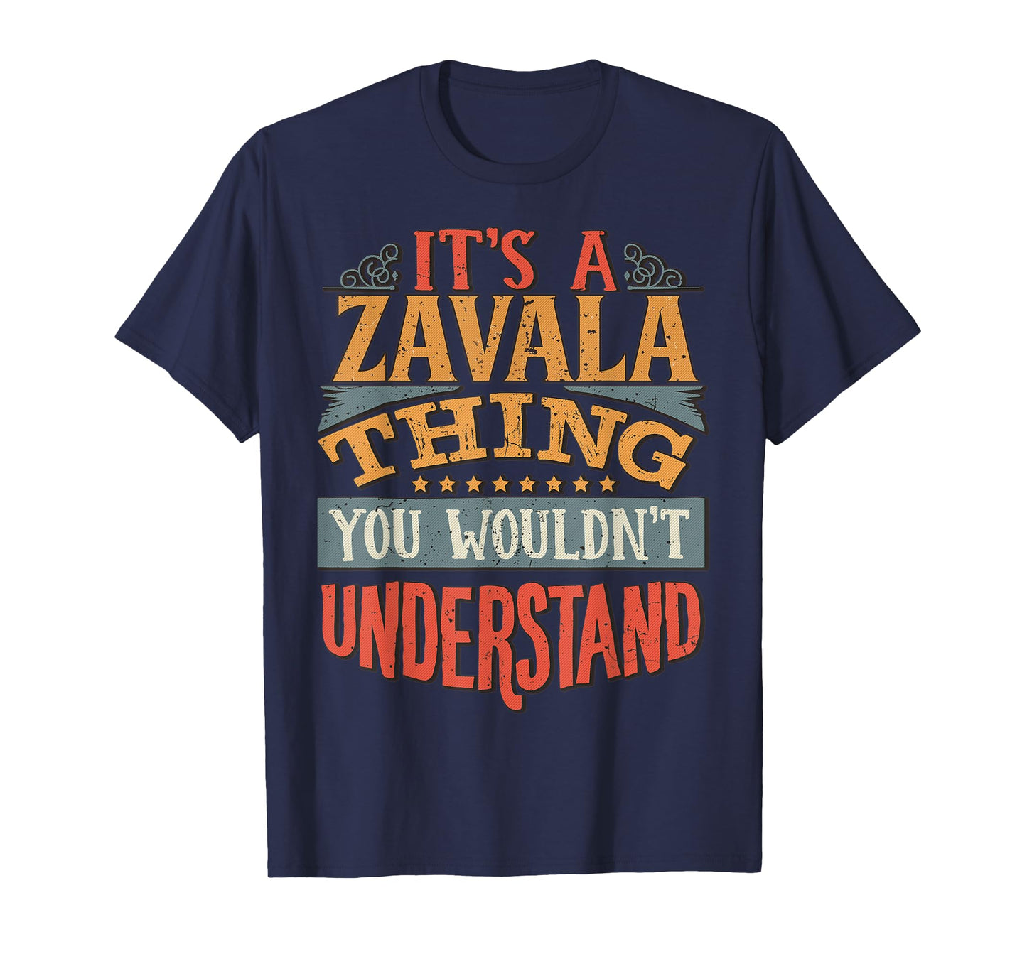 It's A Zavala Thing You Wouldn't Understand T-Shirt