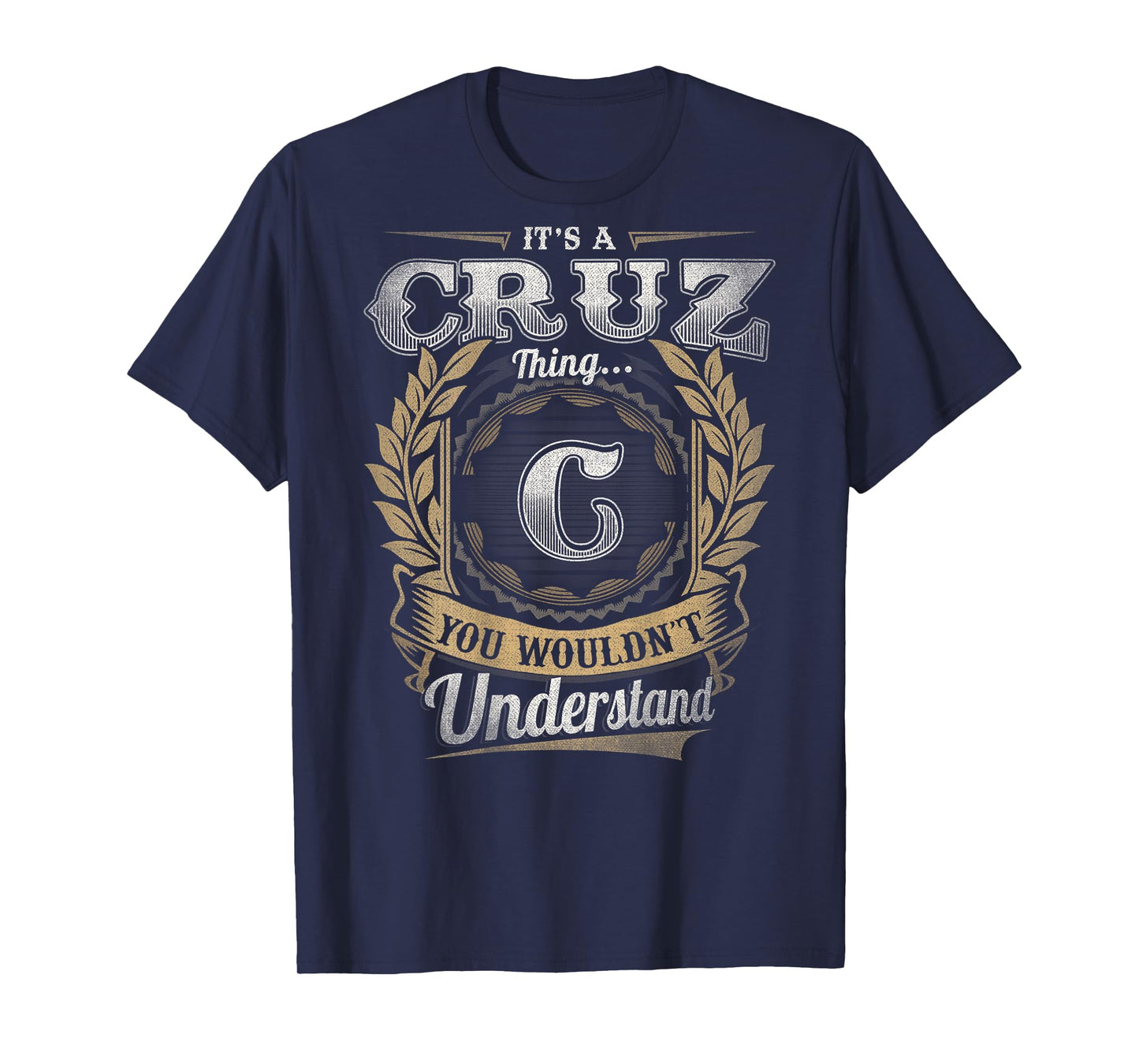 Cruz Last Name - It's A Cruz Thing (On Back) T-Shirt