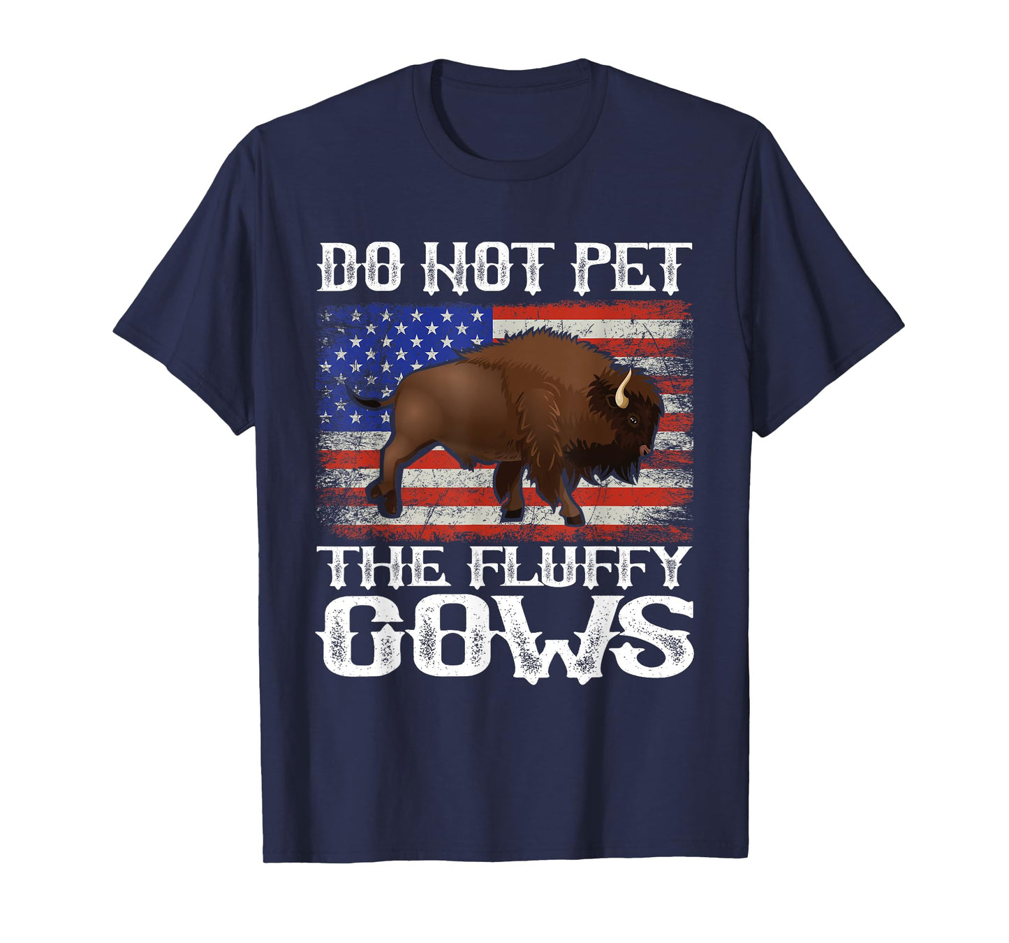 Funny American Flag Bison Do Not Pet the Fluffy Cows Buffalo T-Shirt