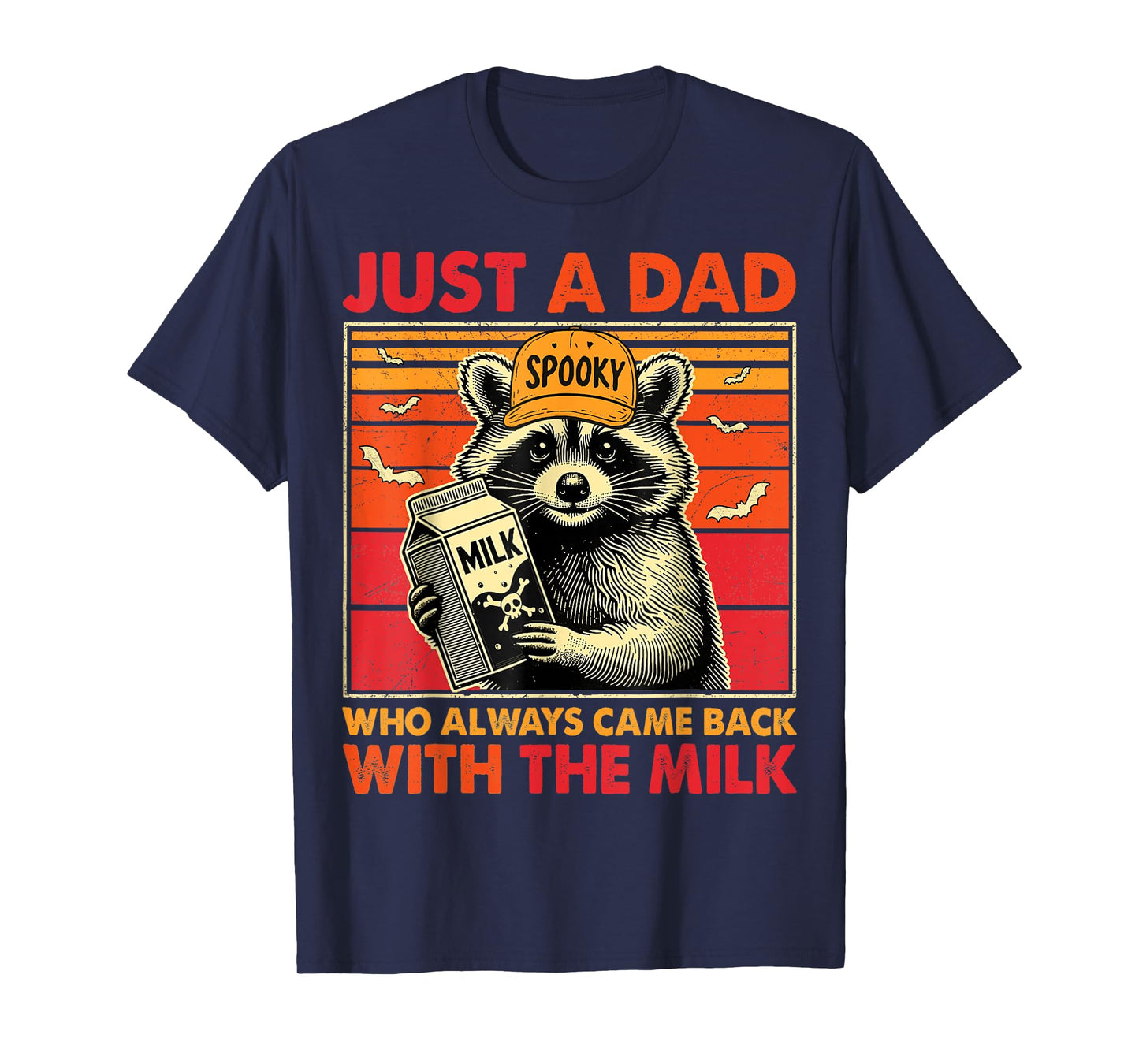 Spooky Racoon Just A Dad Who Always Came Back With The Milk T-Shirt