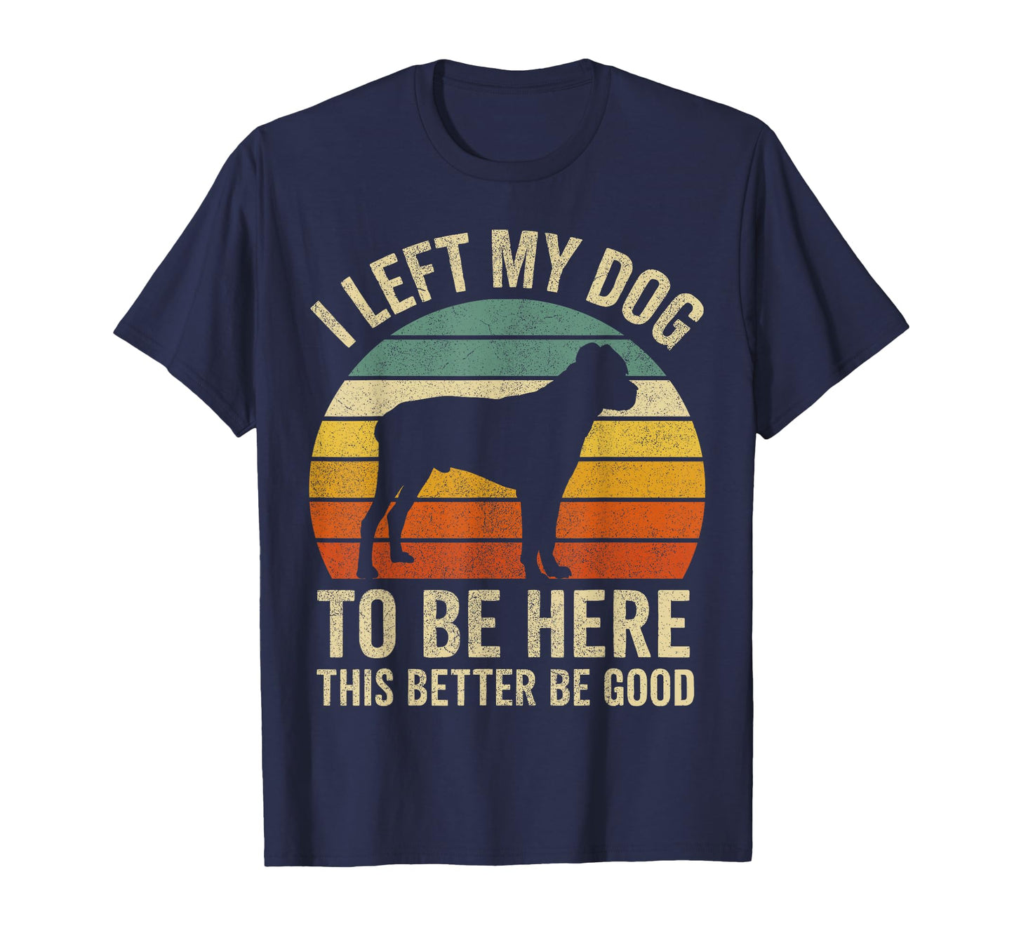 Cane Corso Dog Dad Shirt, I Left My Dog To Be Here T-Shirt