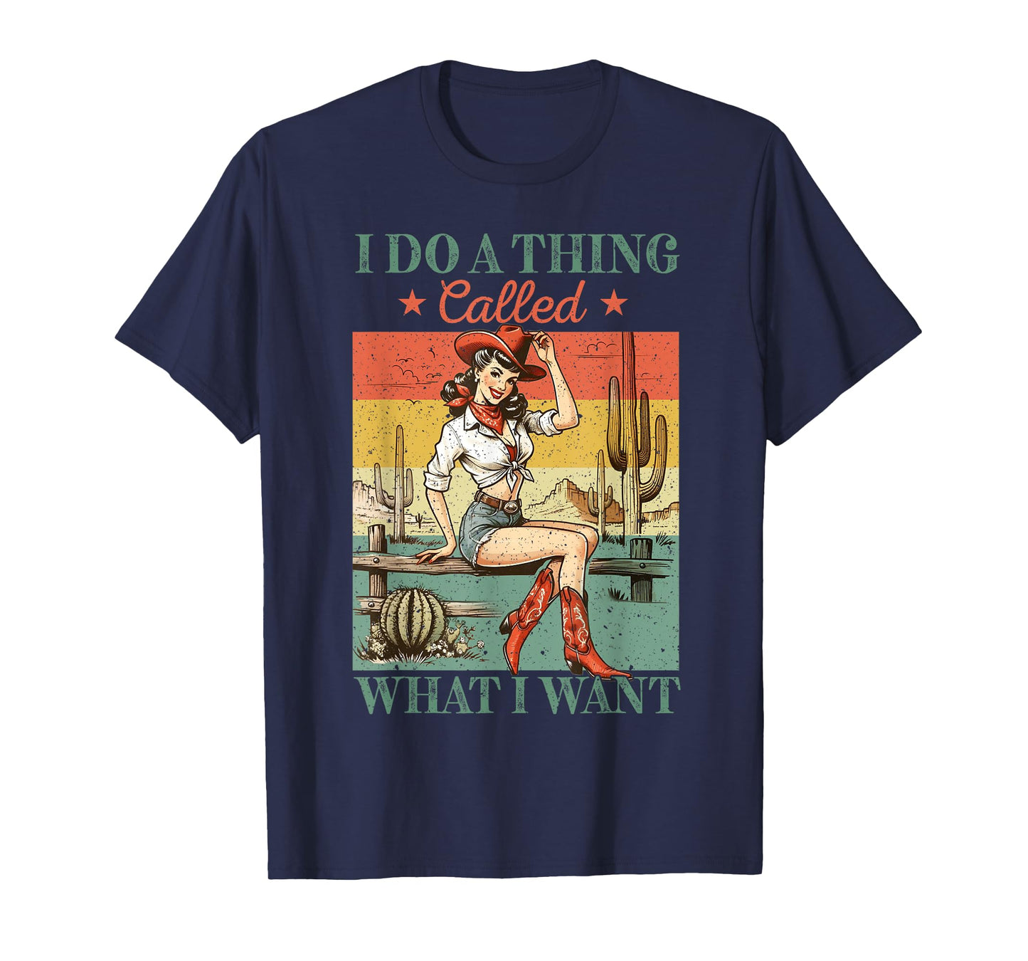I Do A Thing Called What I Want Western Cowgirl Vintage T-Shirt