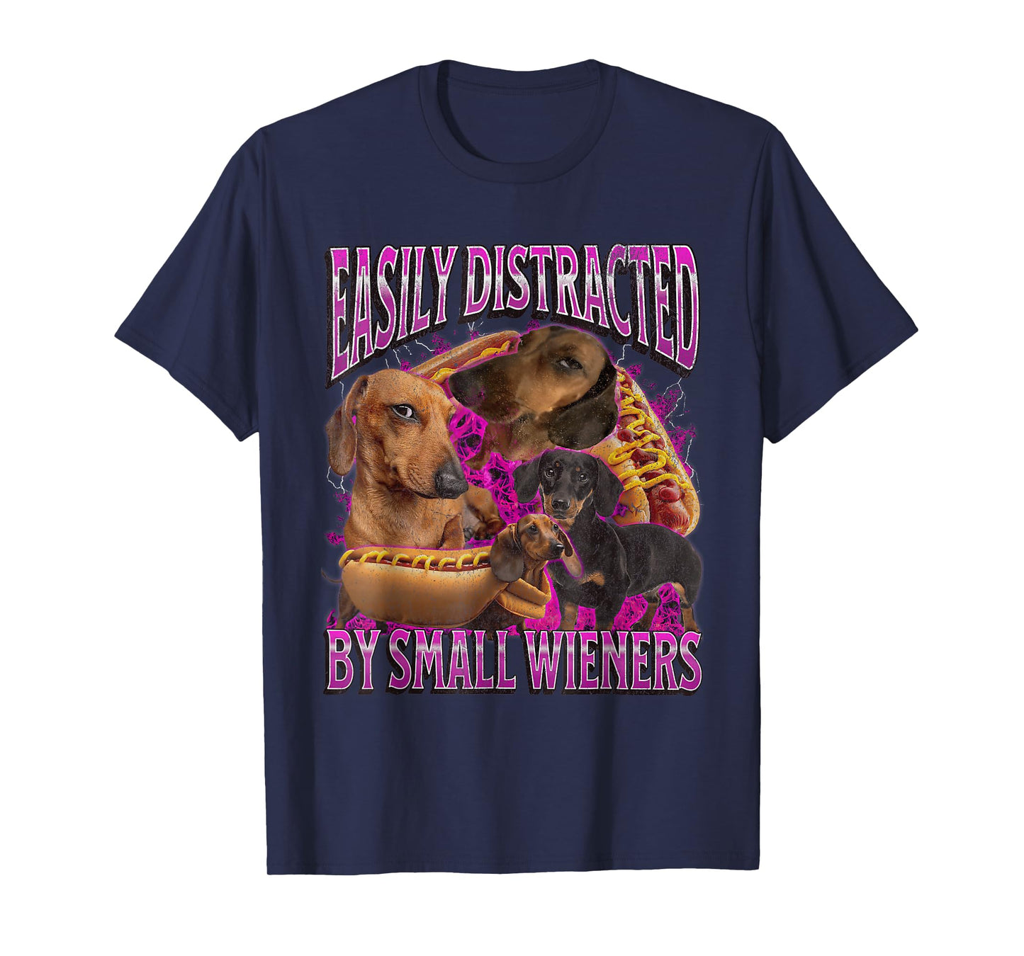 Easily Distracted by Small Weiners Dachshund Humor Women Men T-Shirt