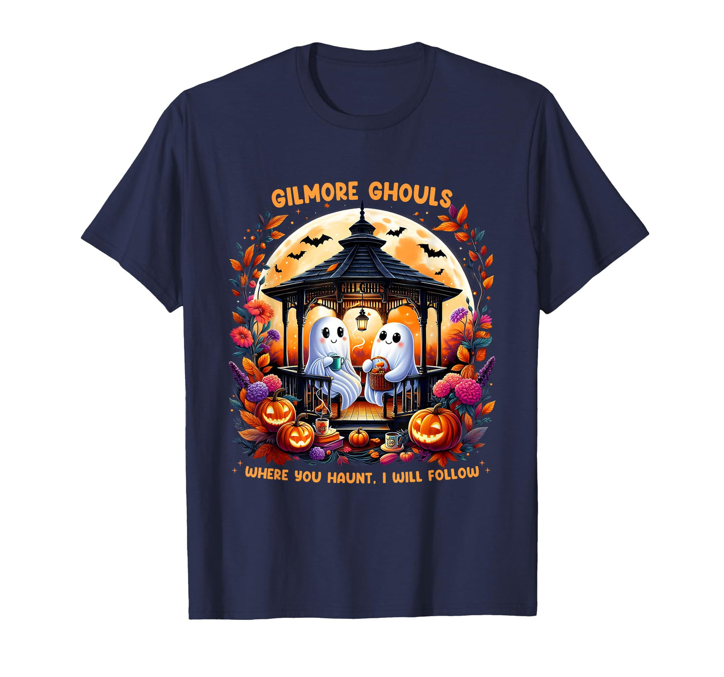 Halloween Gilmore Ghouls Where You Haunt I Will Follow Ghost T-Shirt
