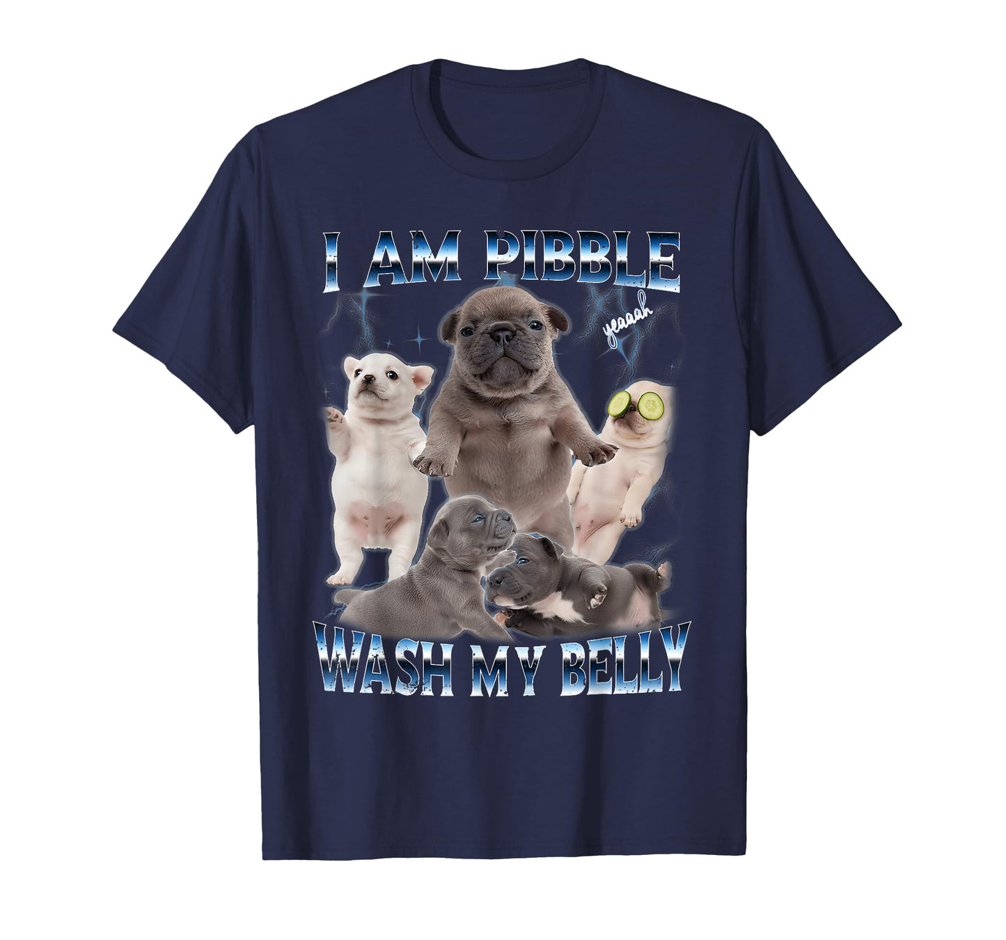 I Am Pibble Wash My Belly Funny Dog Clean My Belly Meme T-Shirt