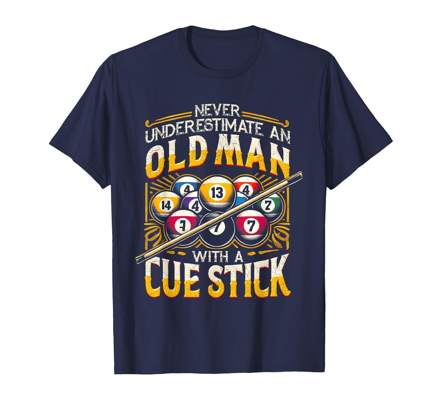 Billiard Never Underestimate An Old Man With A Cue Stick T-Shirt