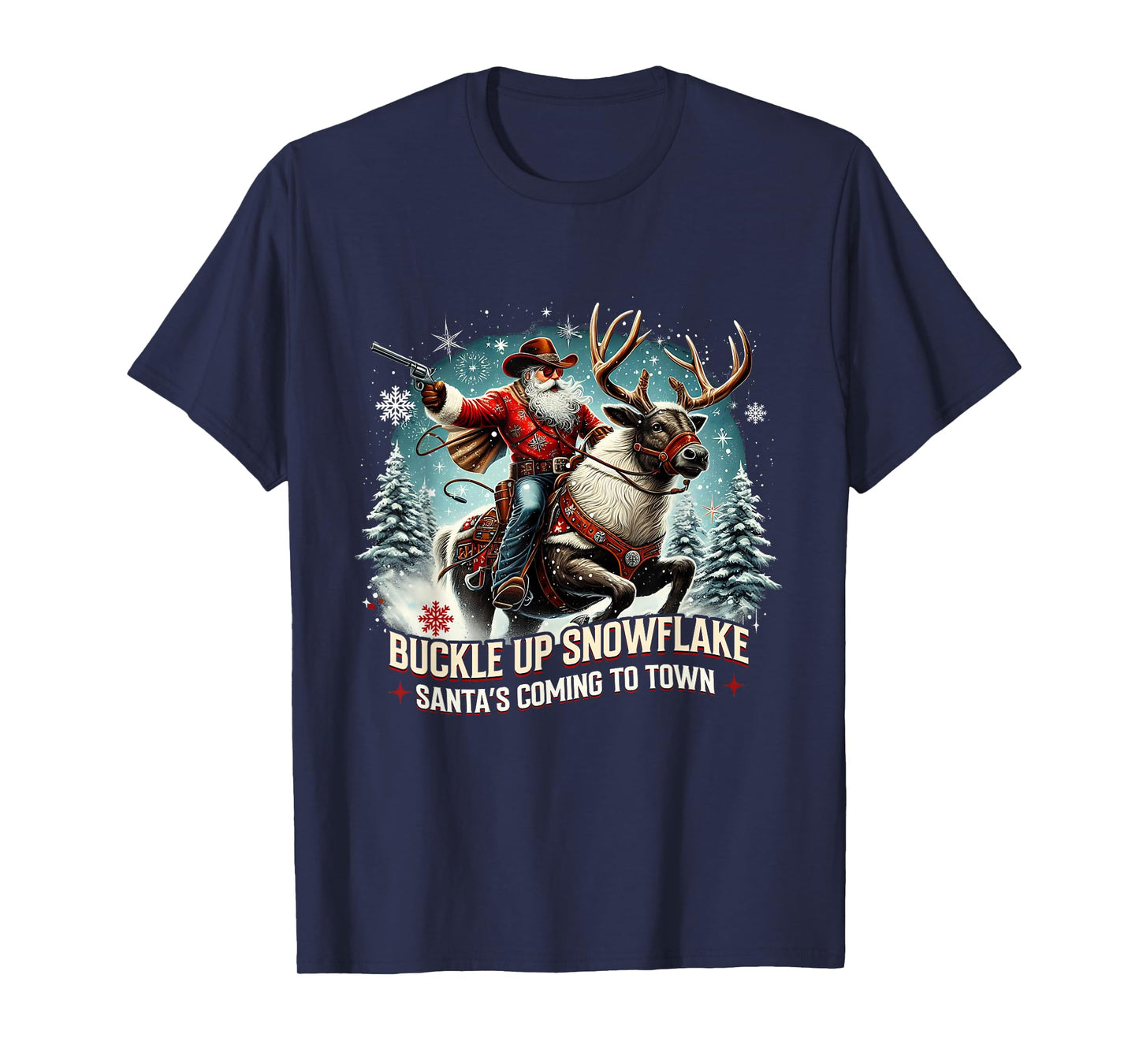 Buckle Up Snowflake Funny Cowboy Santa Design T-Shirt