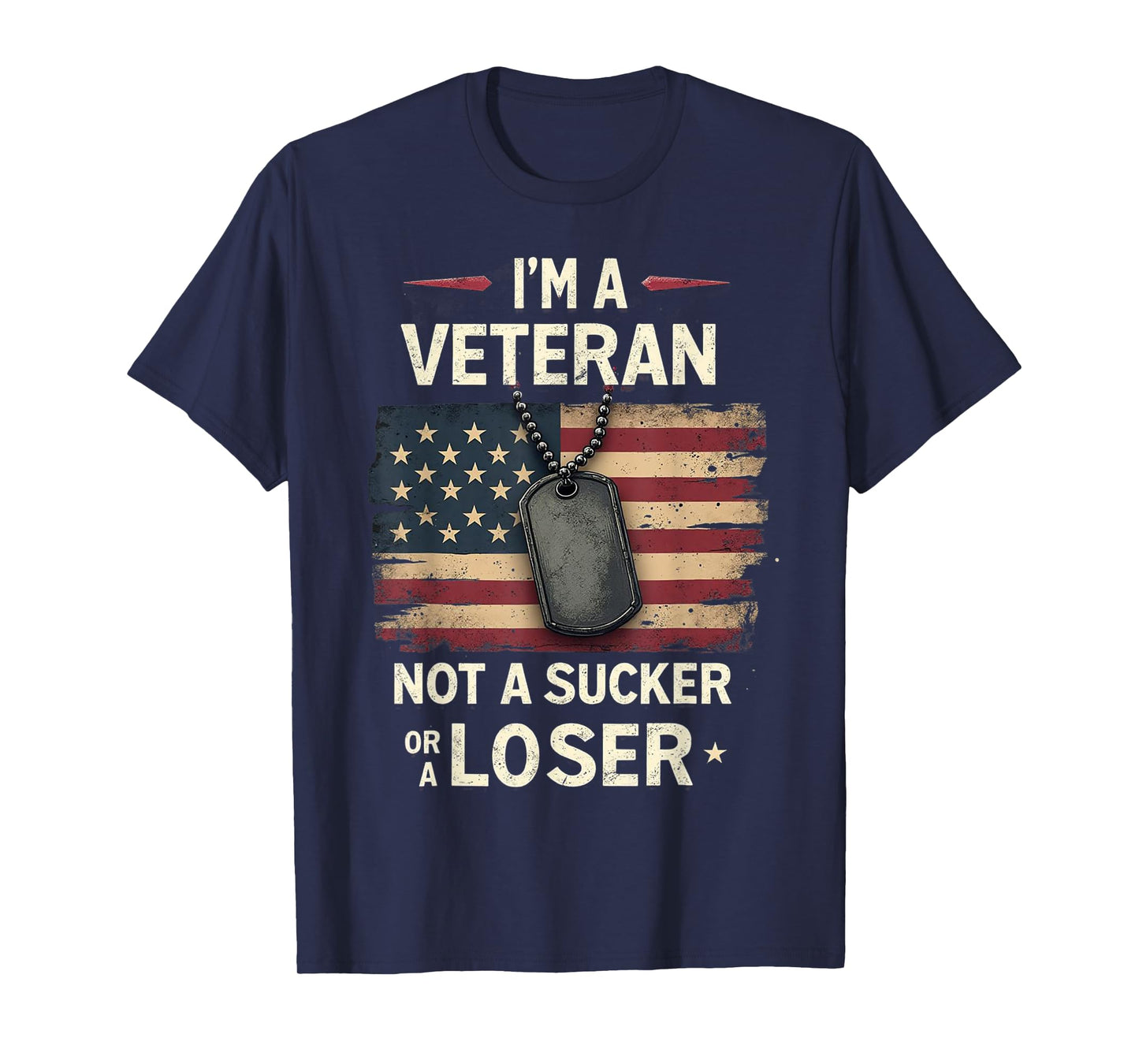 I'm a Veteran Not a Sucker or a Loser Proud Military Veteran T-Shirt