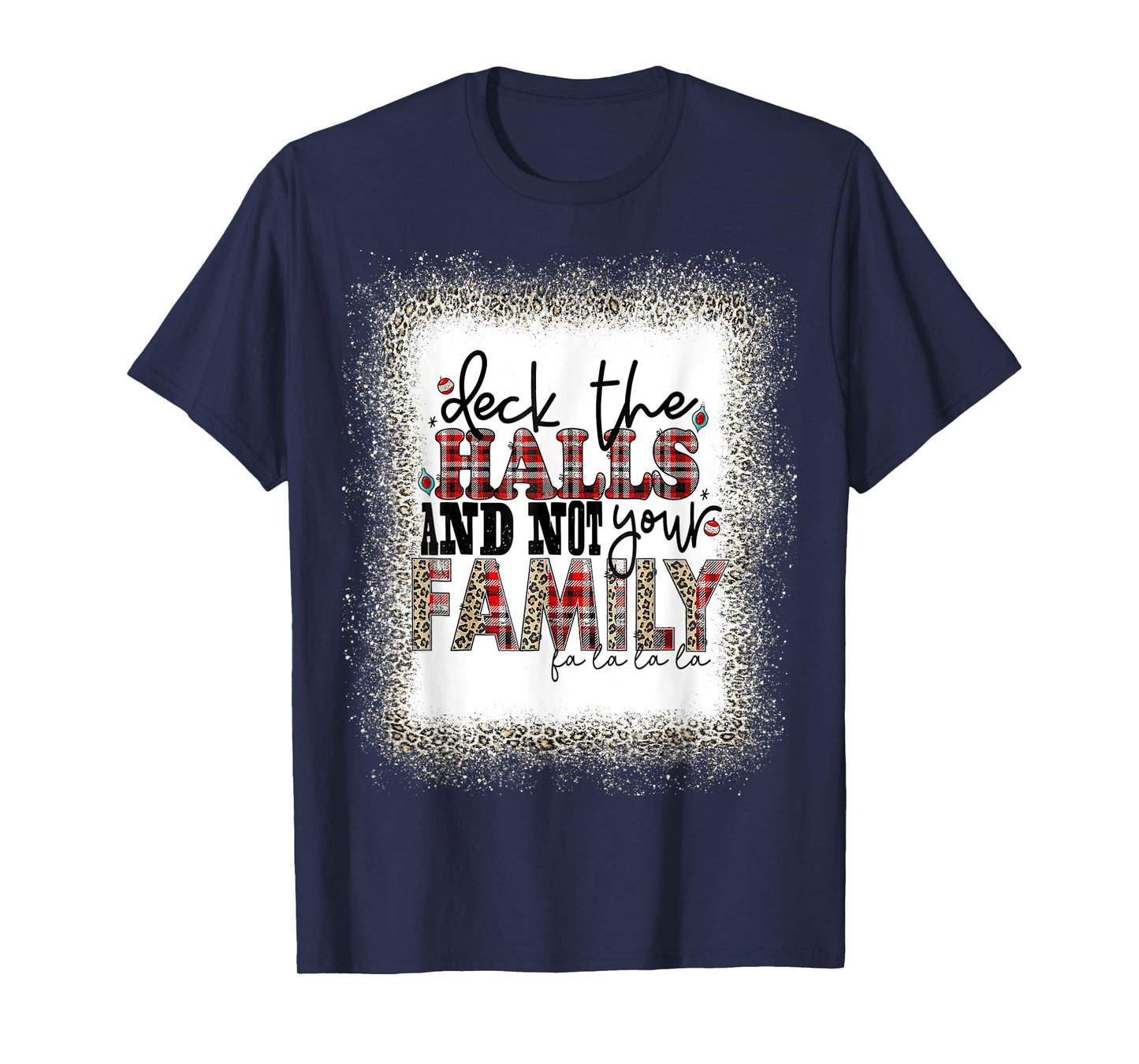 Deck The Halls and Not Your Family Funny Merry Christmas T T-Shirt