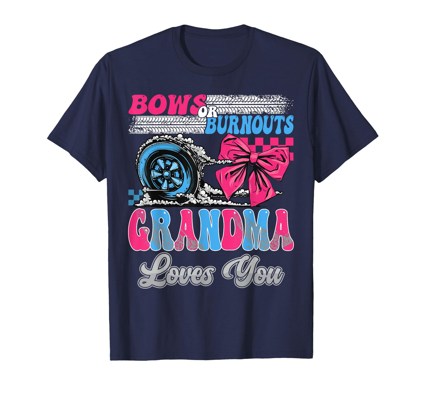Burnouts or Bows Grandma Loves You Gender Reveal Party T-Shirt
