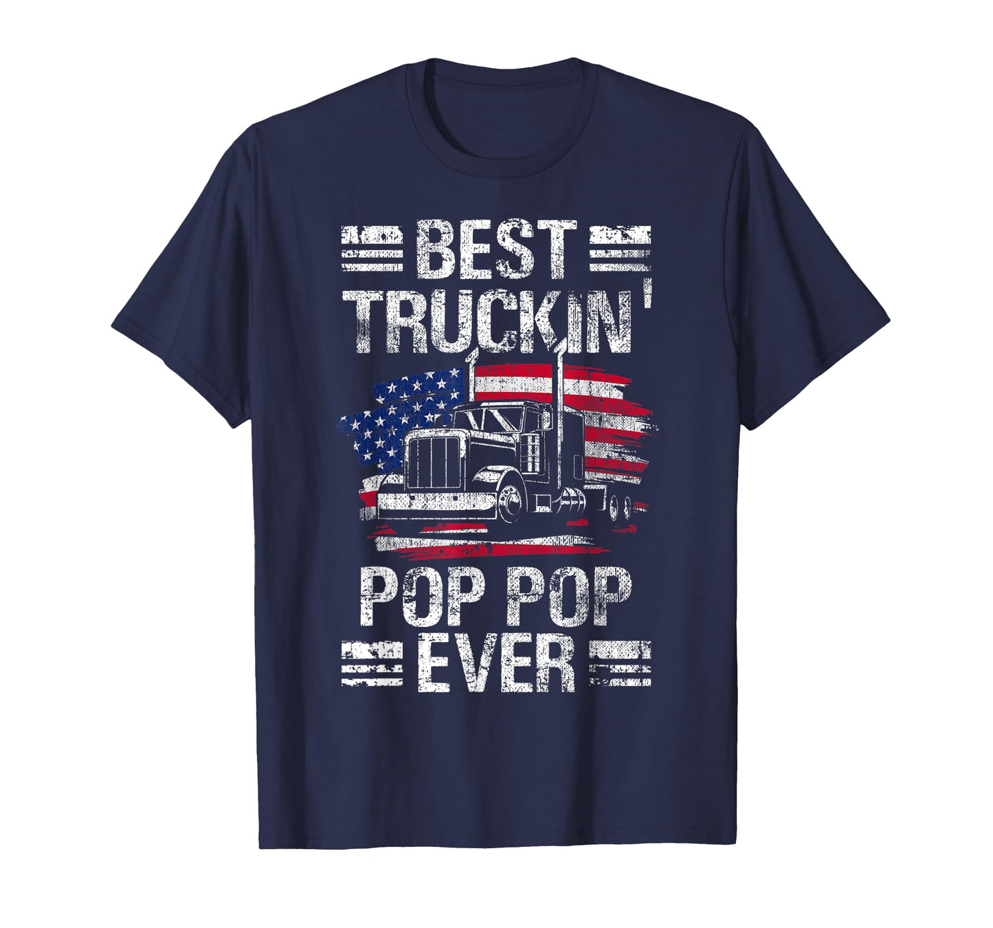 Mens Best Truckin Pop Pop Ever USA Flag Semi Truck Driver Gift T-Shirt