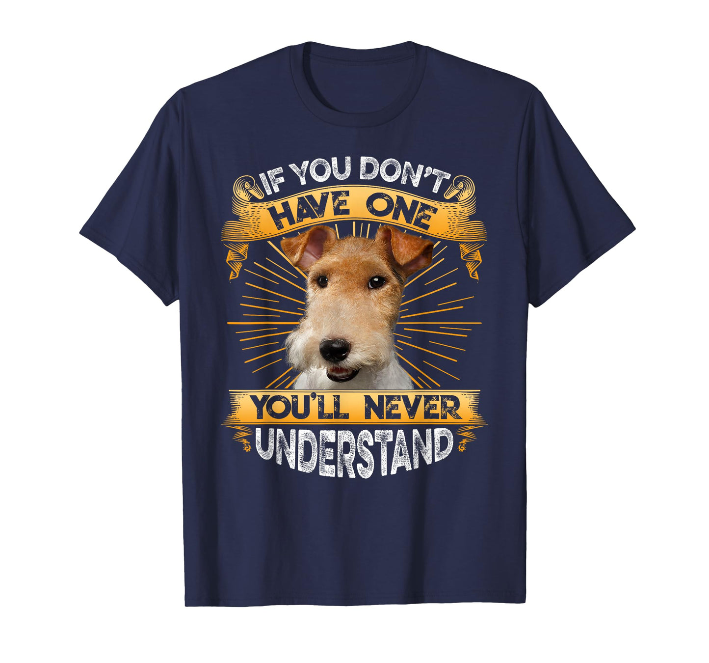 If You Don't Have One Wire Fox Terrier Funny T-Shirt