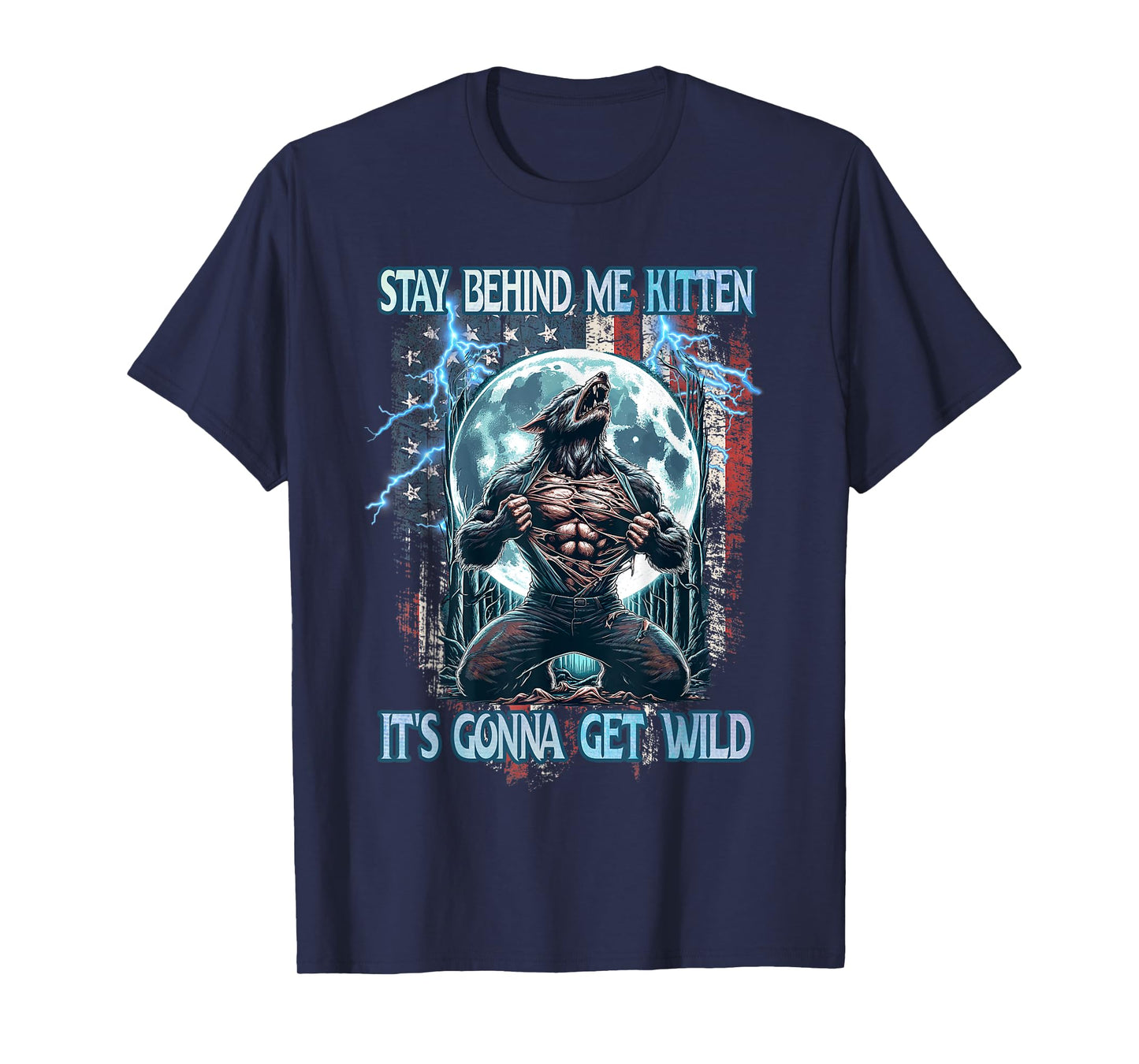 Stay Behind Me Kitten It's Gonna Get Wild Alpha Wolf Meme T-Shirt