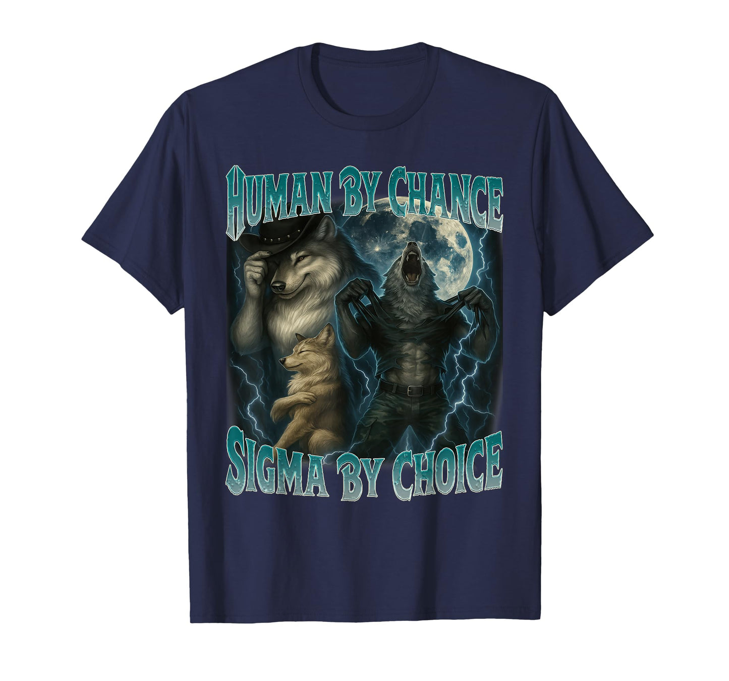 Human By Chance Sigma By Choice Funny Werewolf Wolf Meme Men T-Shirt