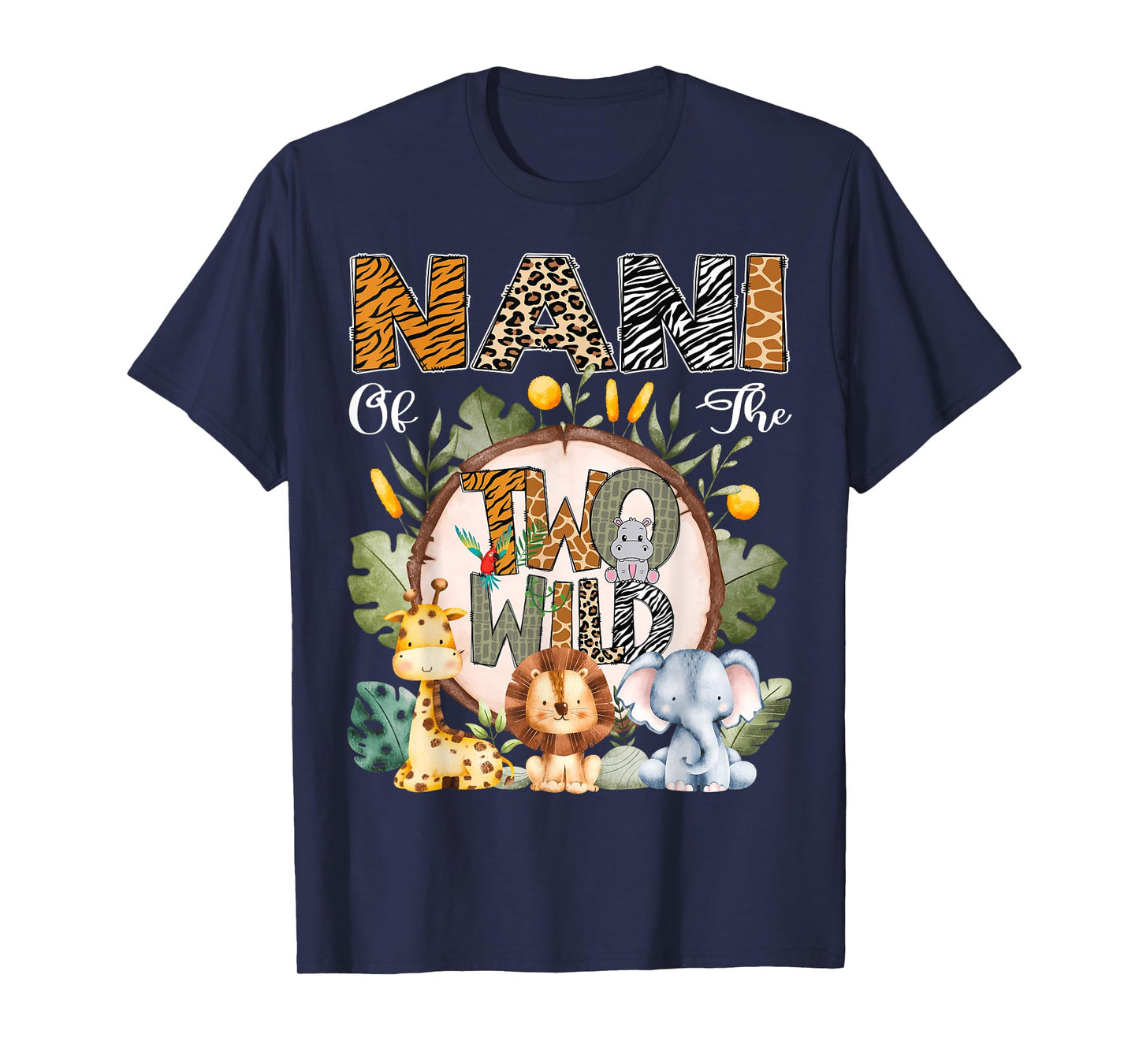 Nani Of The Two Wild Animal Safari 2Nd Birthday Party T-Shirt