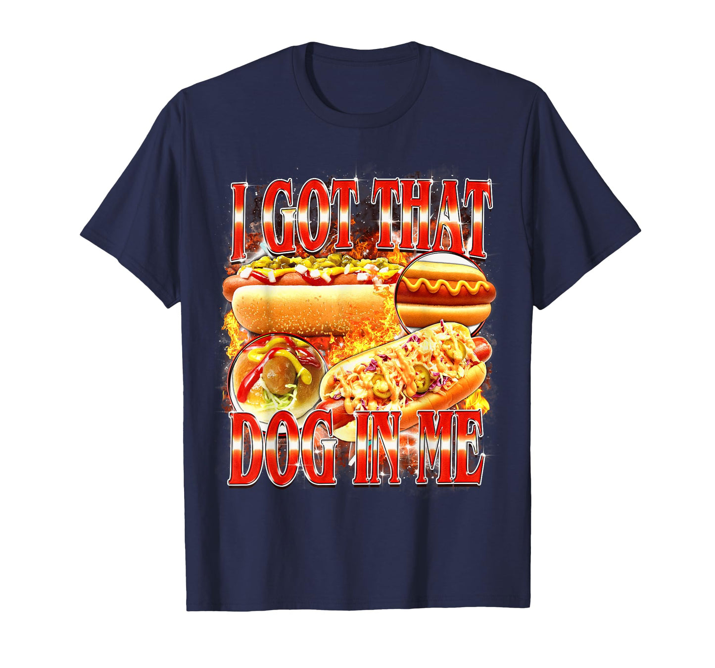 I Got That Dog in Me Funny Hot Dog Graphic Bootleg Y2K Meme T-Shirt