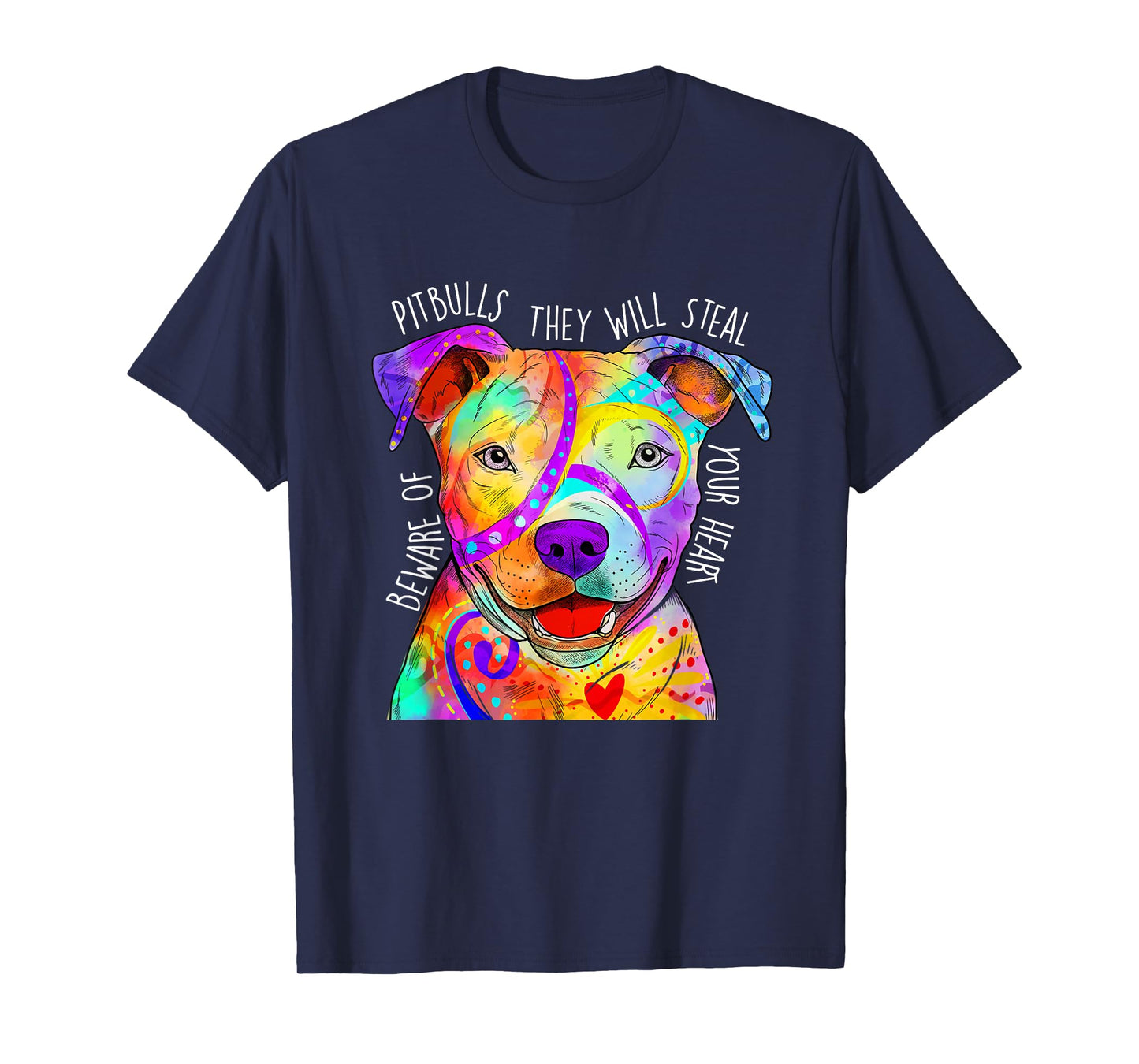 Beware of Pitbulls They Will Steal Your Heart - Dog Owner T-Shirt