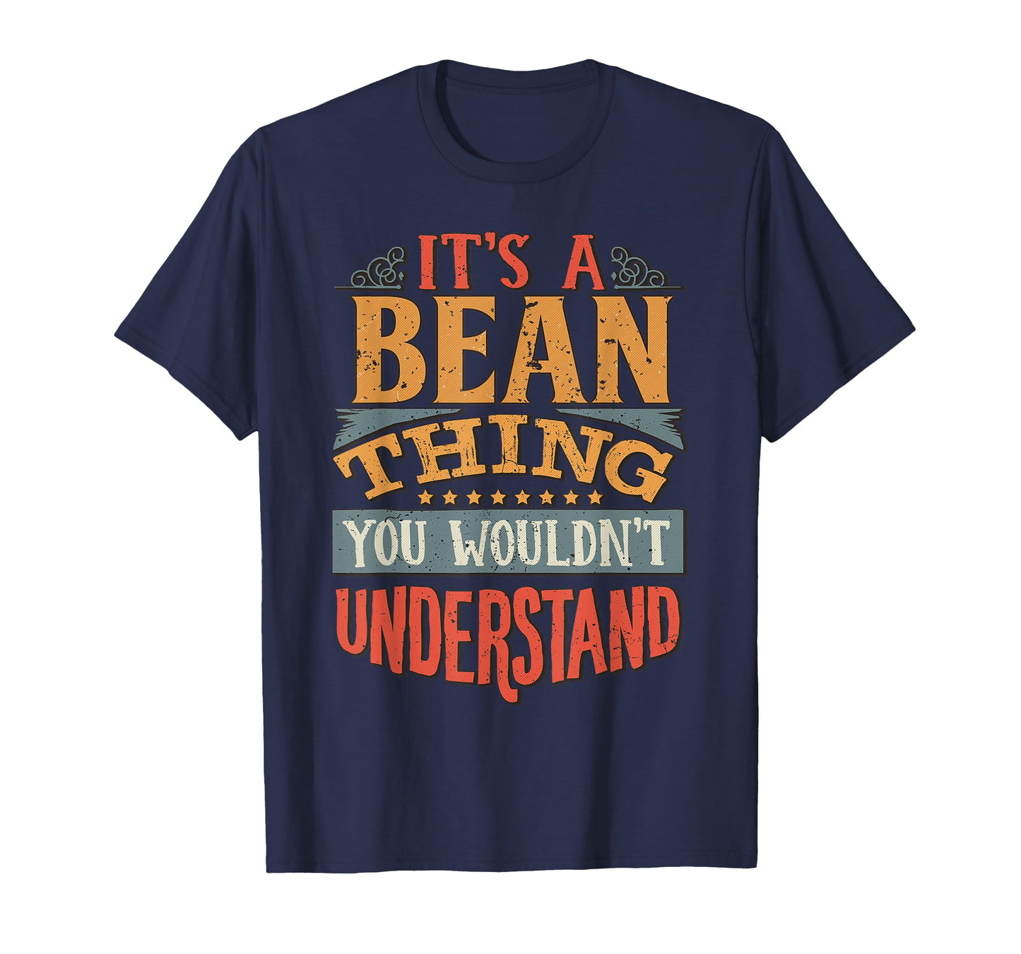 It's A Bean Thing You Wouldn't Understand T-Shirt