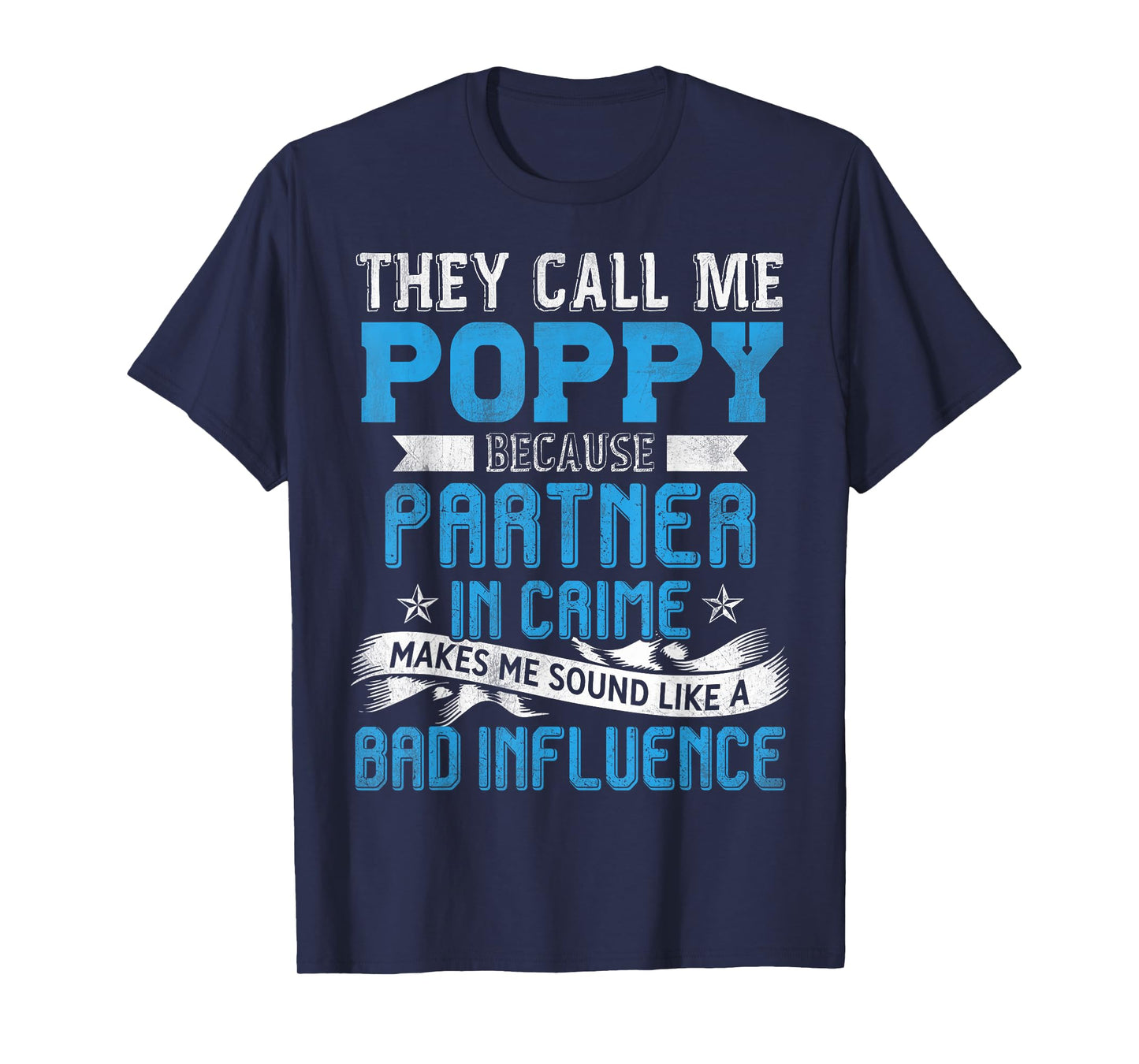 They Call Me Poppy Because Partner In Crime Fathers Day T-Shirt
