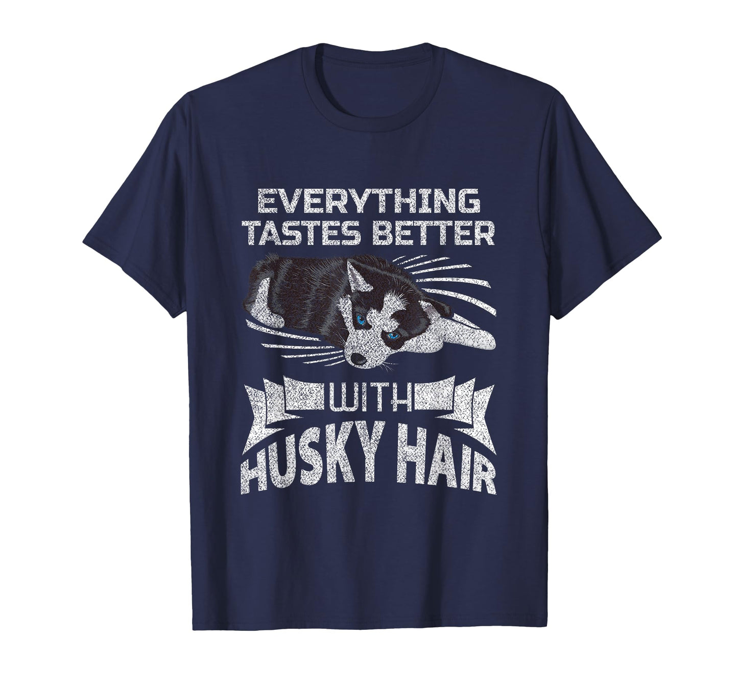 Funny Everything Tastes Better With Husky Hair T-shirt Meme