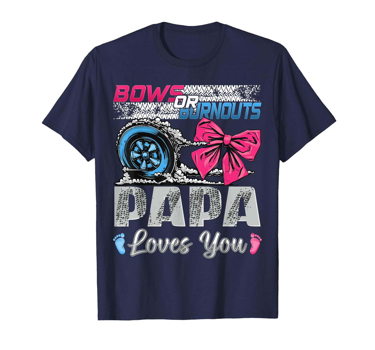 Burnouts or Bows Papa Loves You Gender Reveal Party T-Shirt
