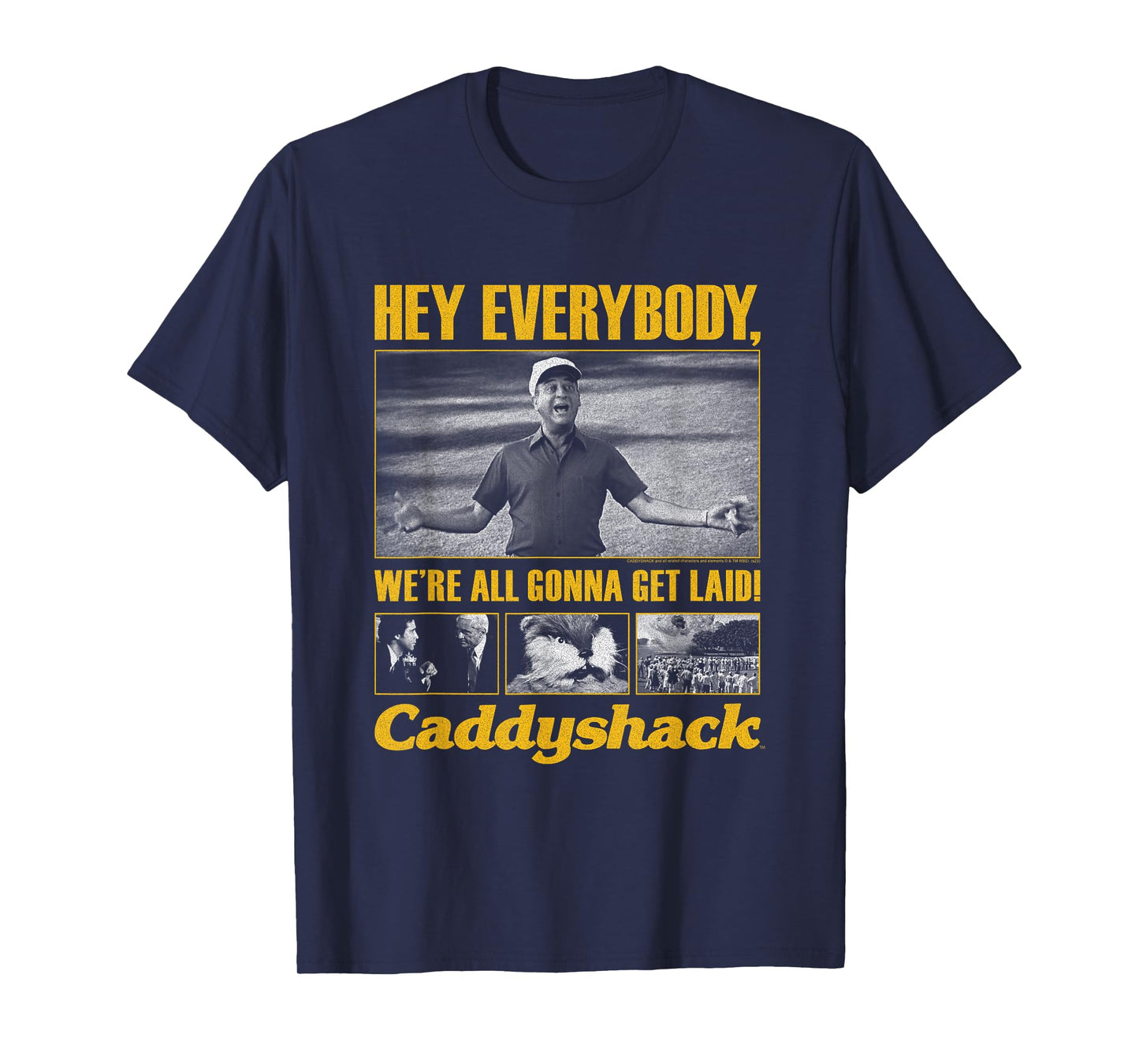 Caddyshack Hey Everybody We're All Gonna get Laid Movie T-Shirt