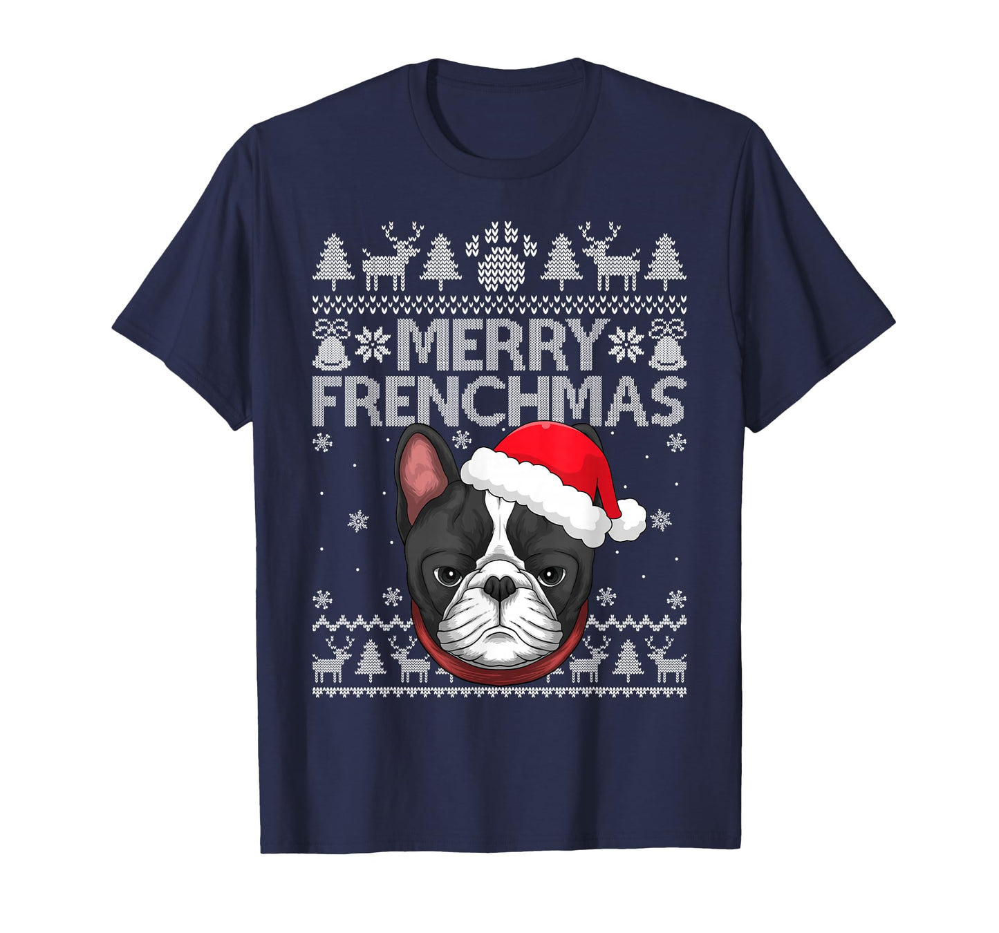 French Bulldog Christmas Ugly Sweaters Merry Frenchmas Xmas T-Shirt