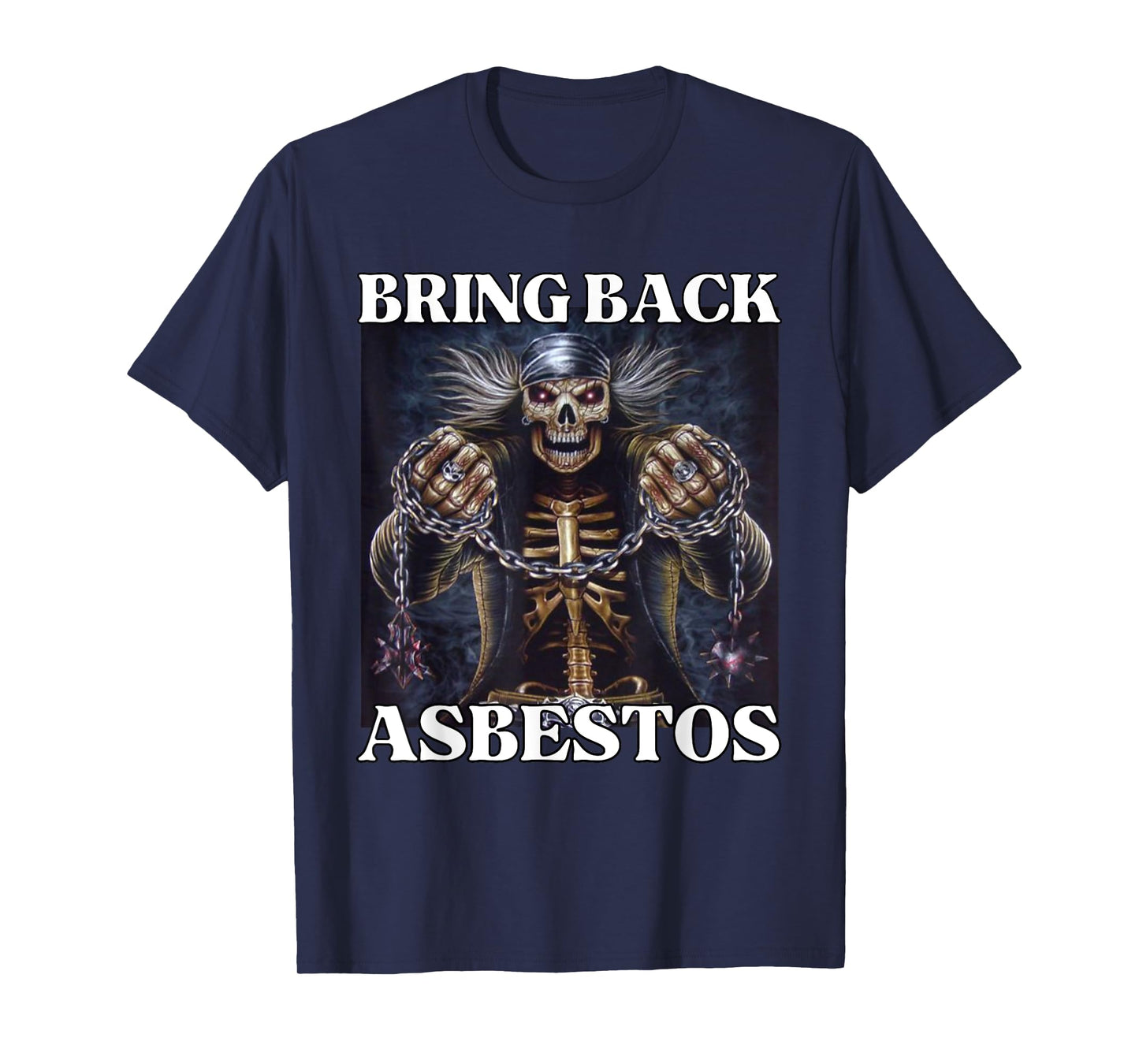 Bring Back Asbestos Funny Cringe Hard Skeleton Meme T-Shirt