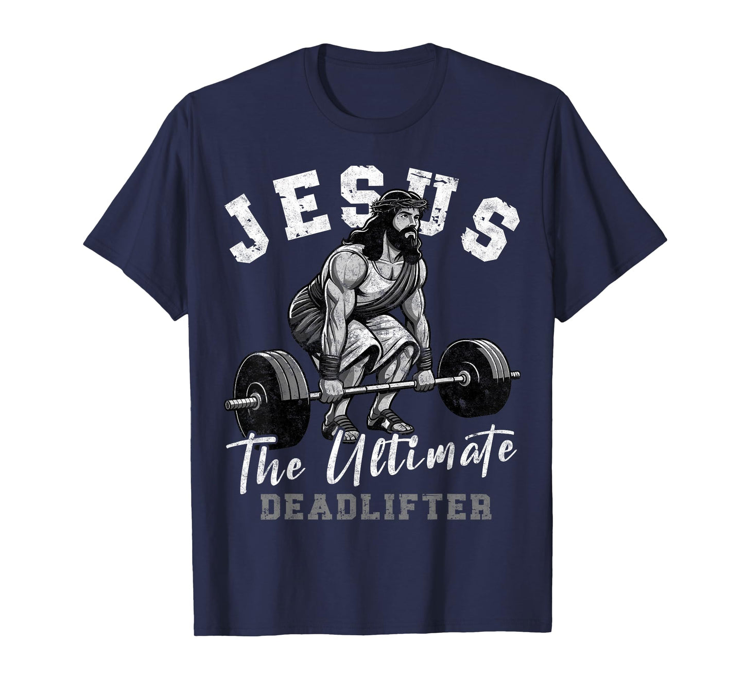 Jesus The Ultimate Deadlifter Funny Christian Workout Gym T-Shirt