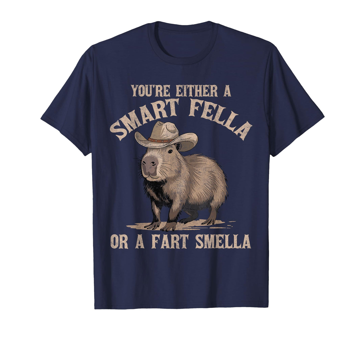 You're Either A Smart Fella Or A Fart Smella Funny Capybara T-Shirt