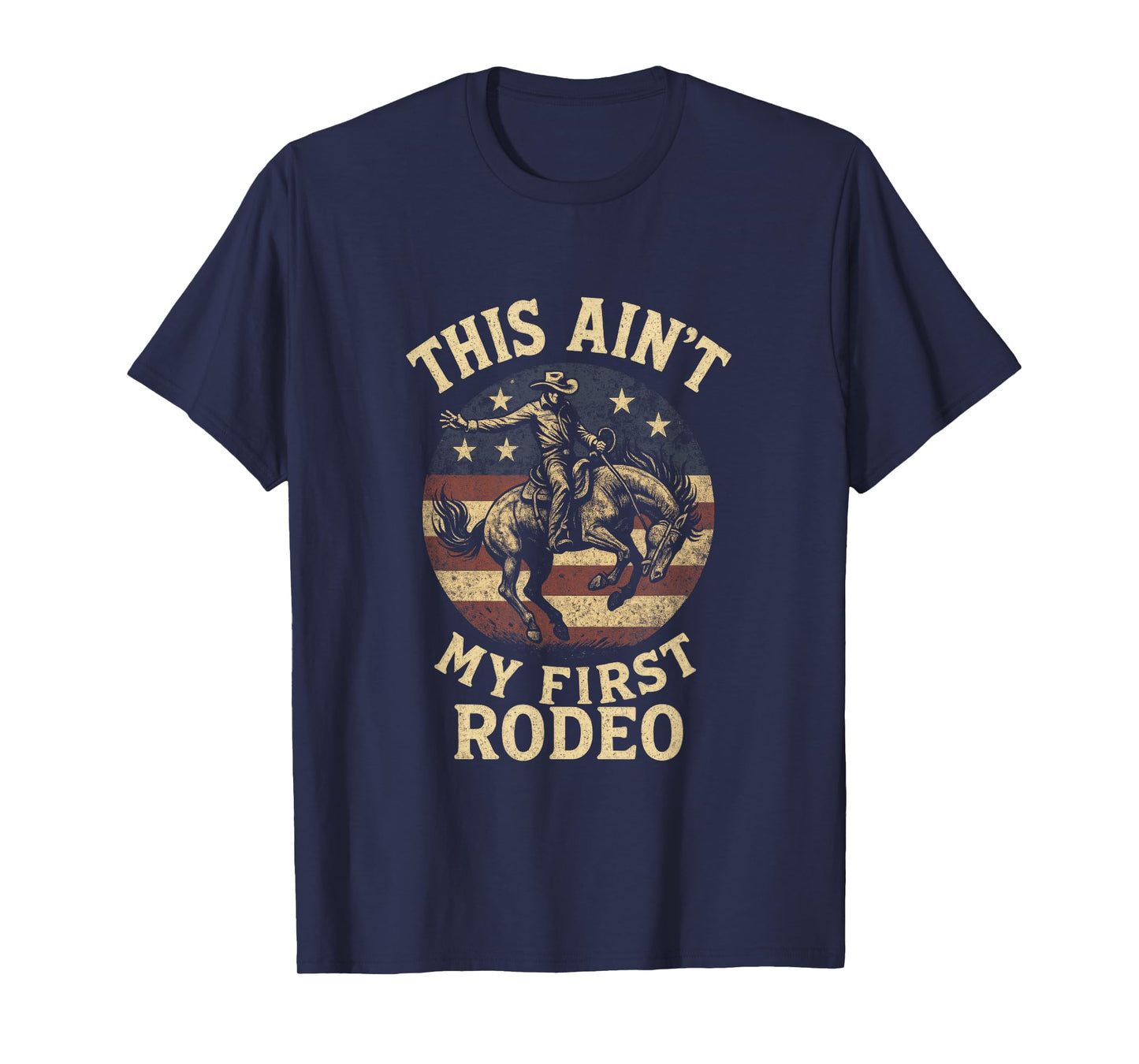 This Ain't My First Rodeo - Cowboy Horse Western T-Shirt