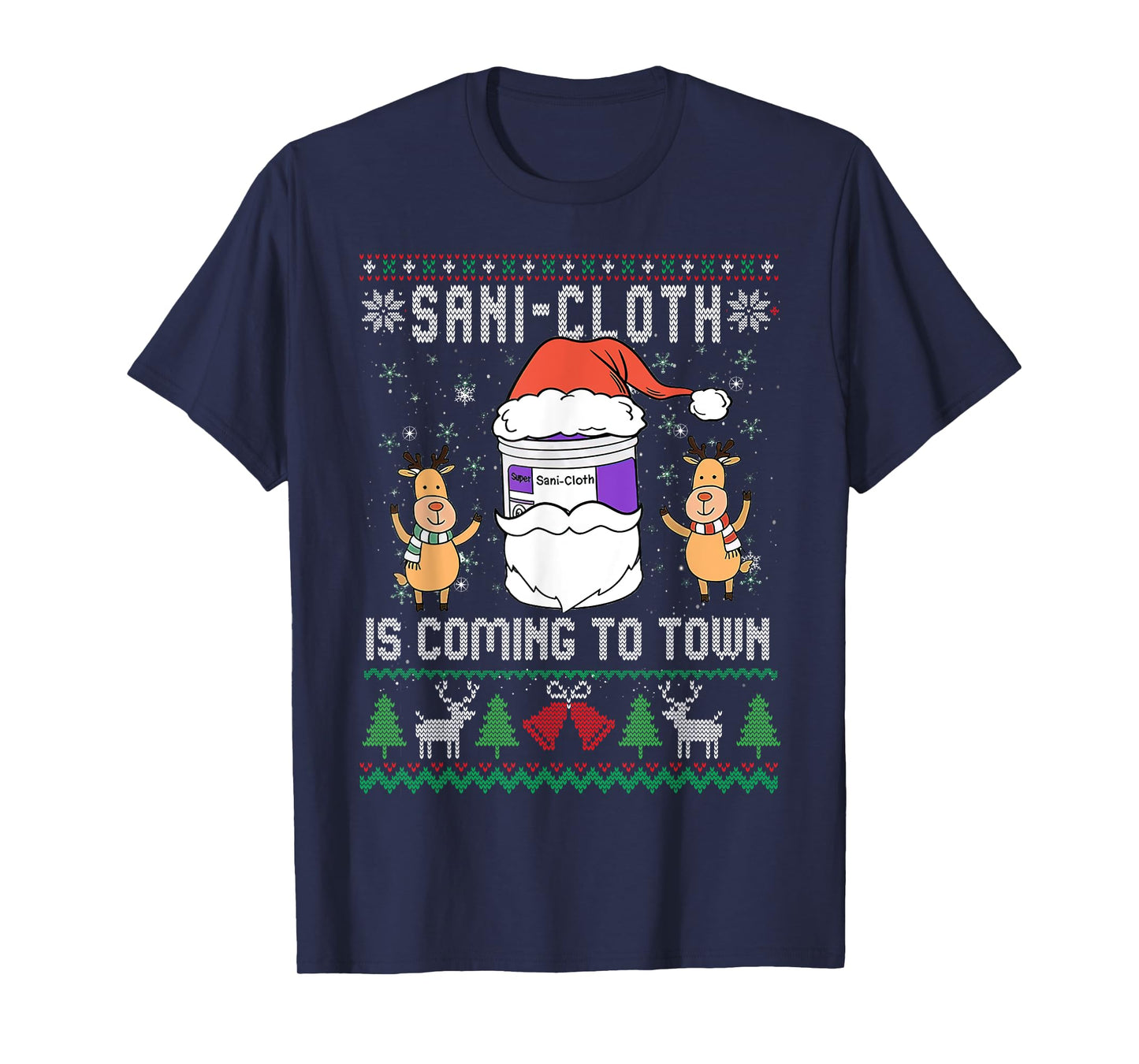 Sani-Cloth Is Coming To Town, Funny Nurse Ugly Christmas T-Shirt