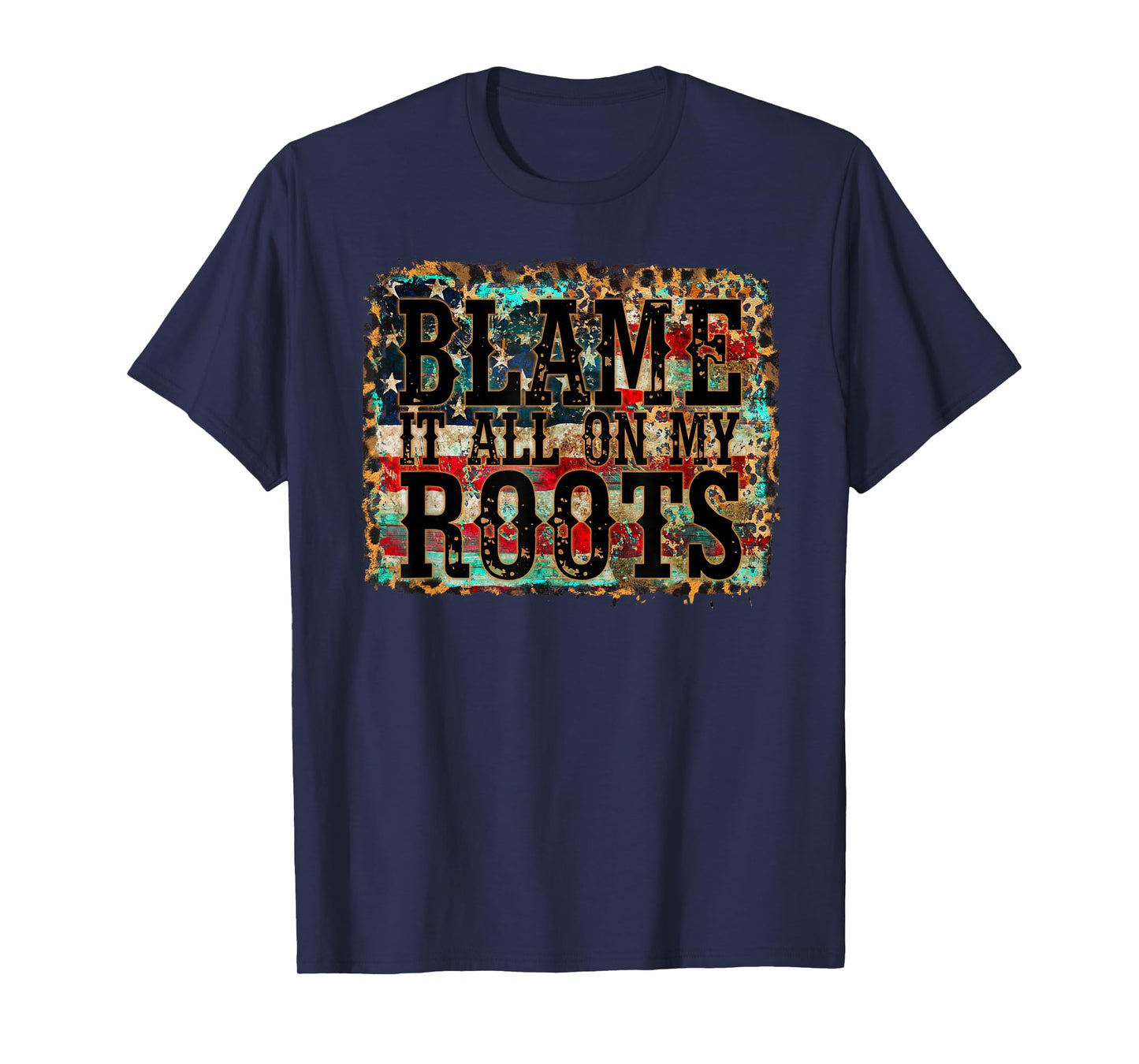 Blame It All On My Roots Country Music Vintage USA Flag T-Shirt