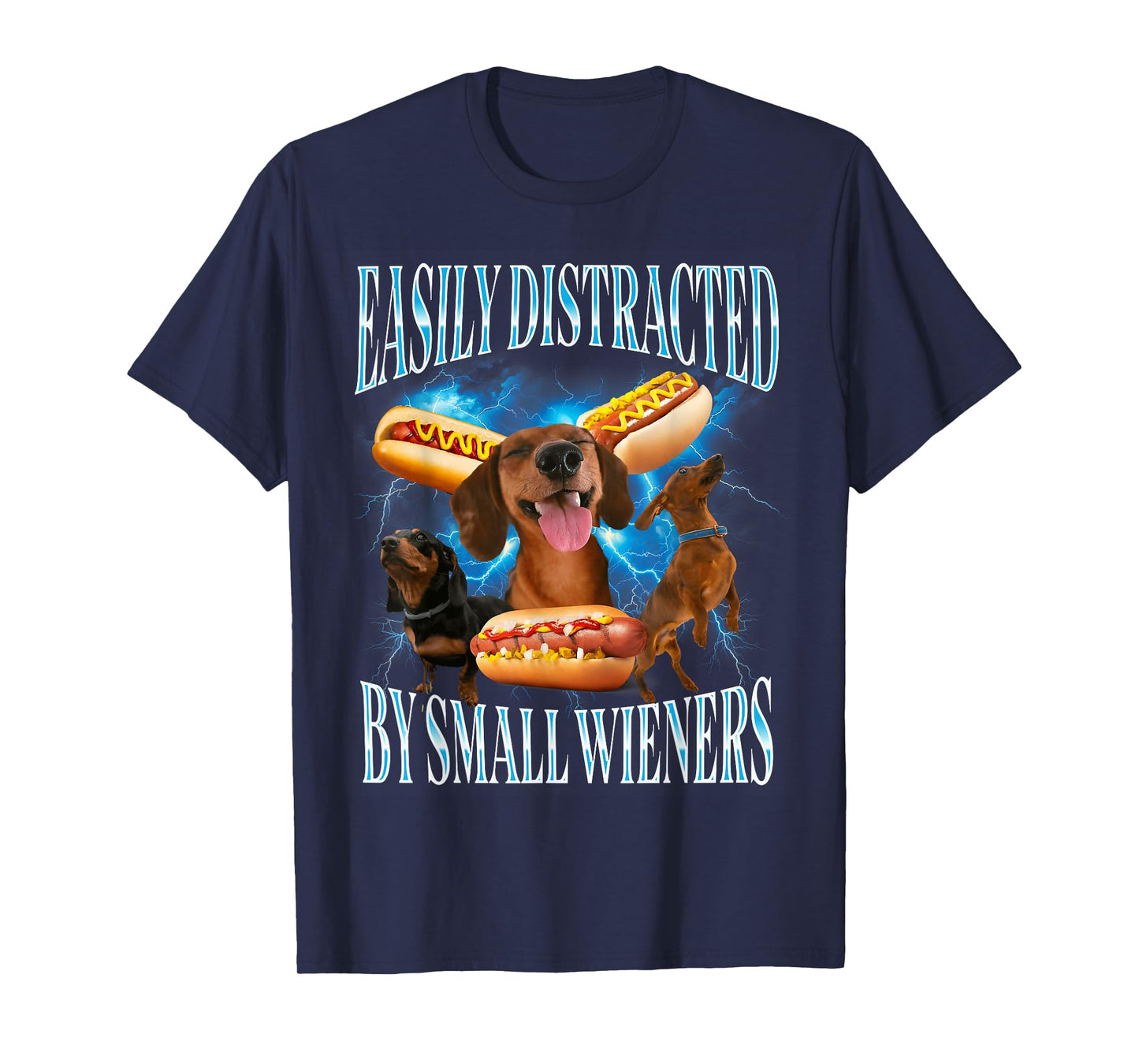 Funny Offensive Dachshund Easily Distracted by Small Wieners T-Shirt