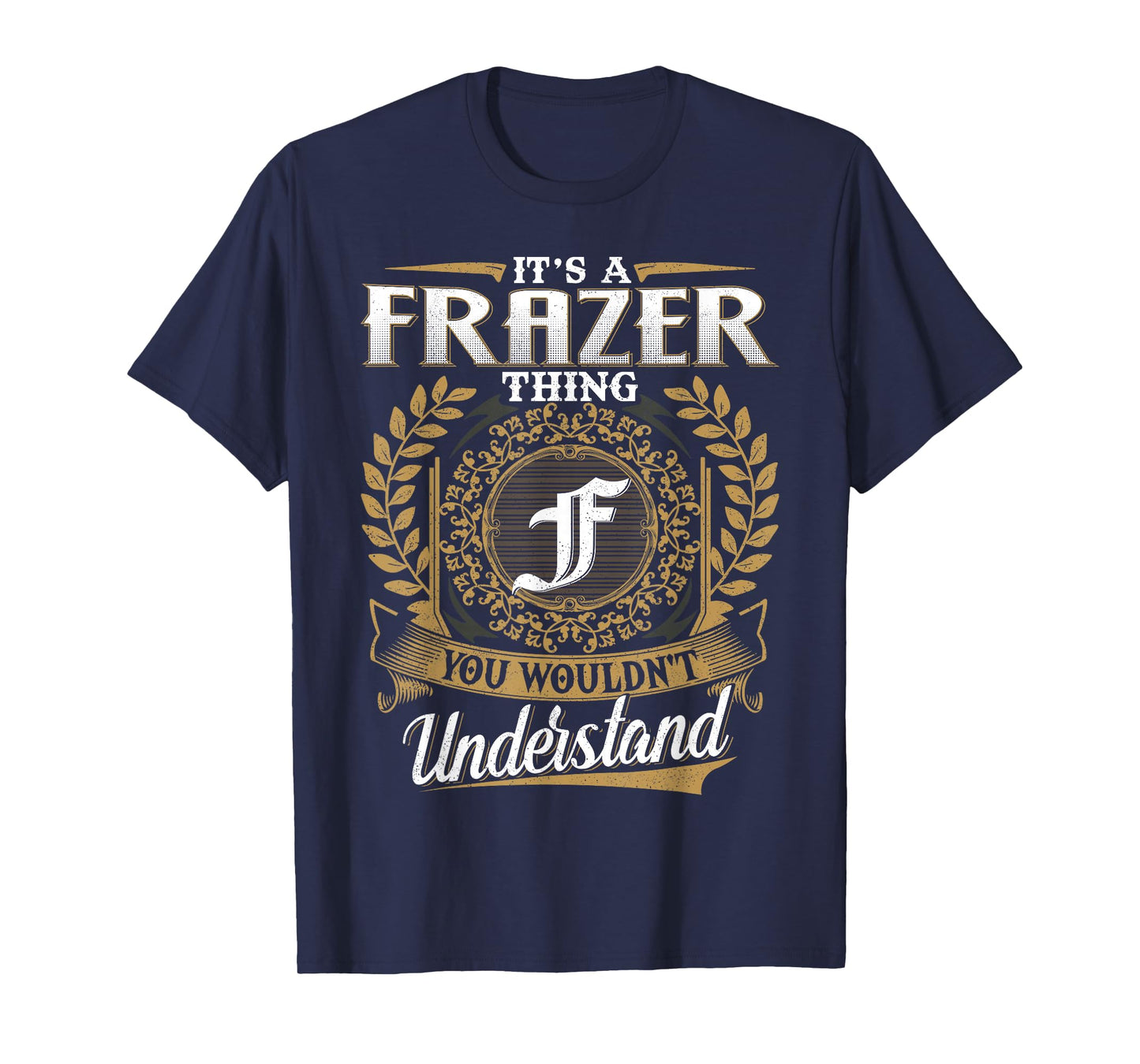 It's A Frazer Thing You Wouldn't Understand Name Classic T-Shirt