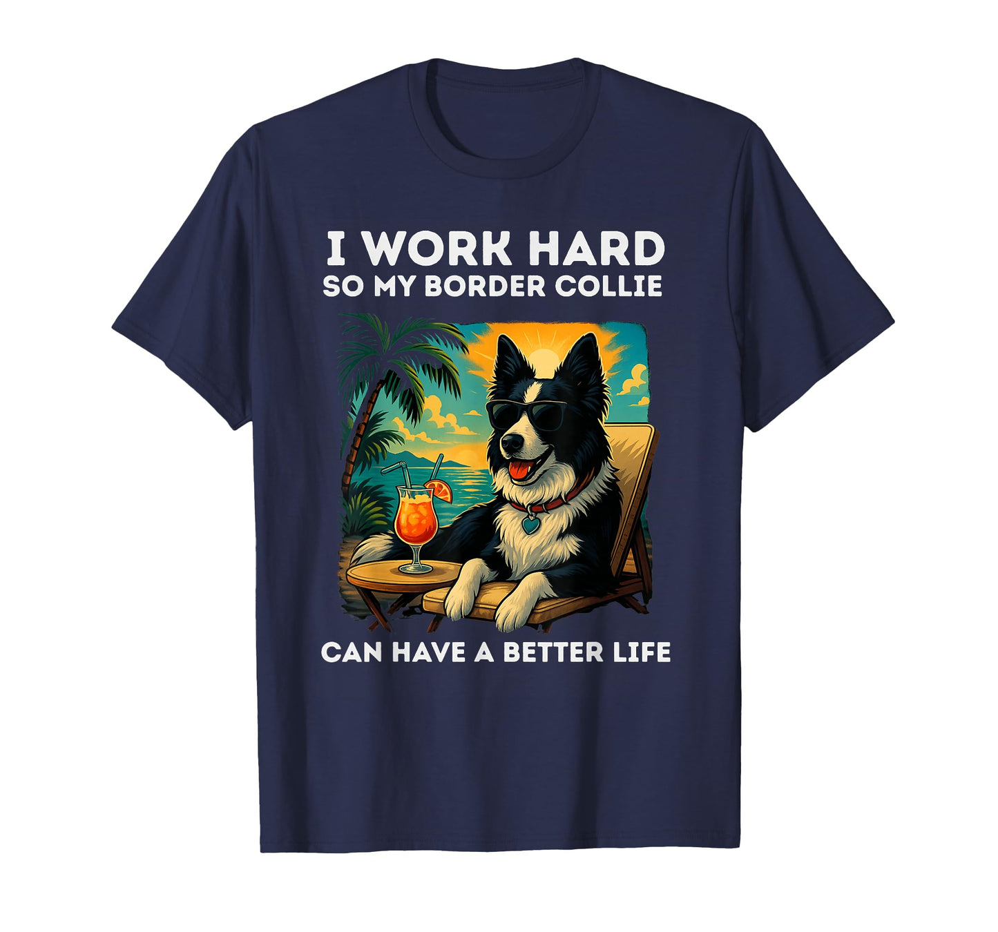 Border Collie Lover I Work Hard Design Funny Border Collie T-Shirt