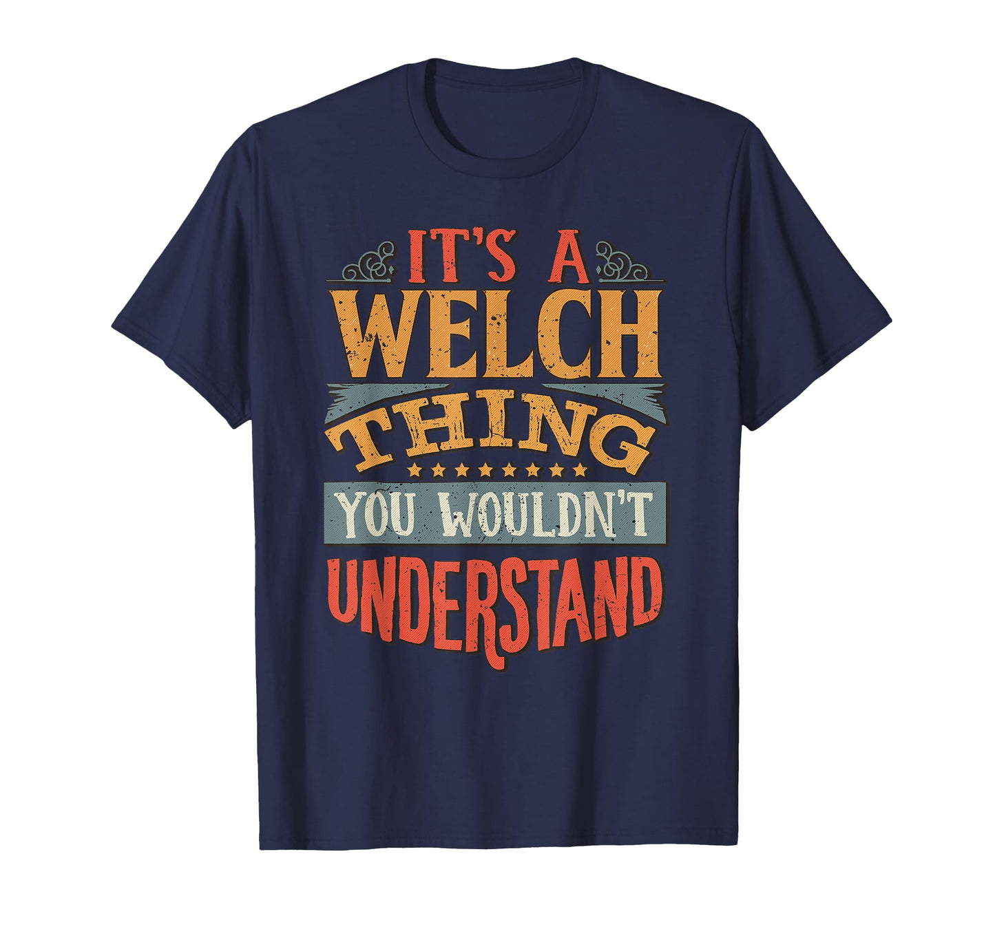 It's A Welch Thing You Wouldn't Understand T-Shirt