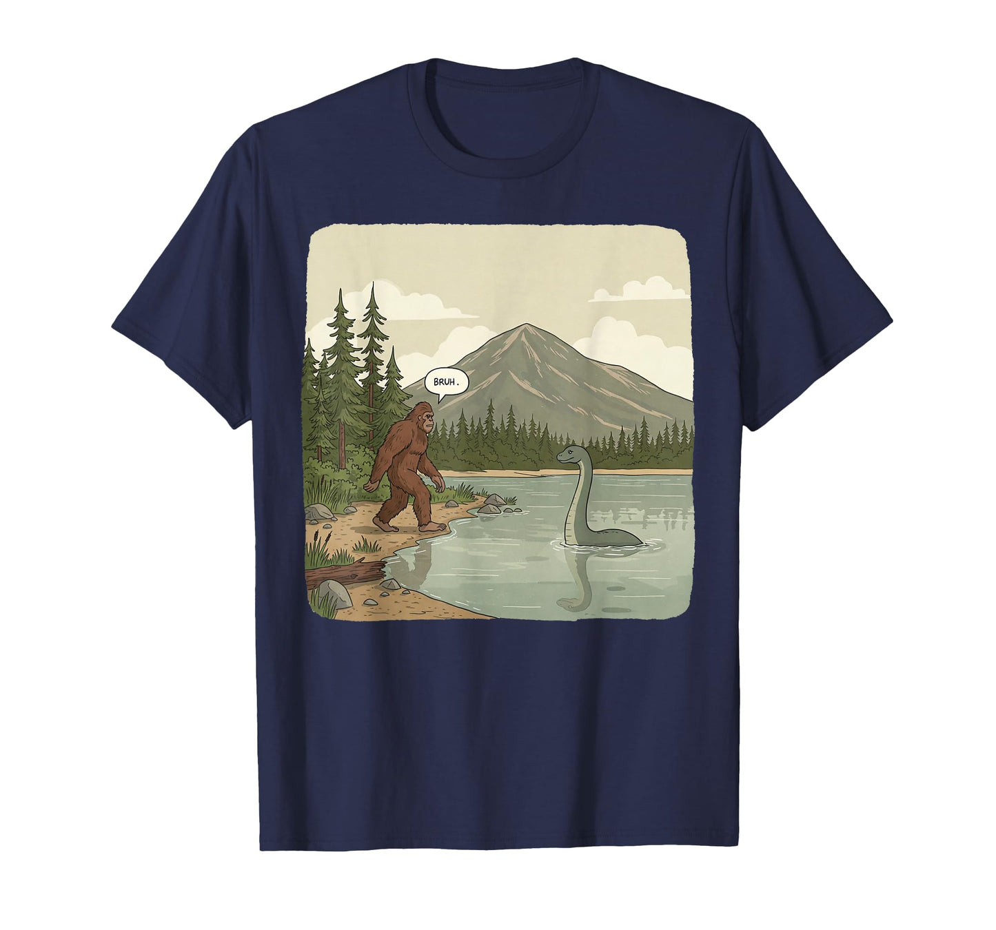 Bigfoot Sasquatch Loch Ness Monster Bruh Funny Gifts Graphic T-Shirt
