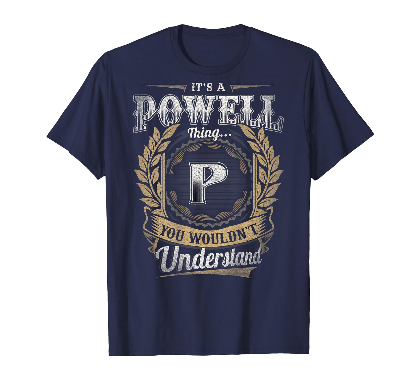 Powell Last Name - It's A Powell Thing (On Back) T-Shirt