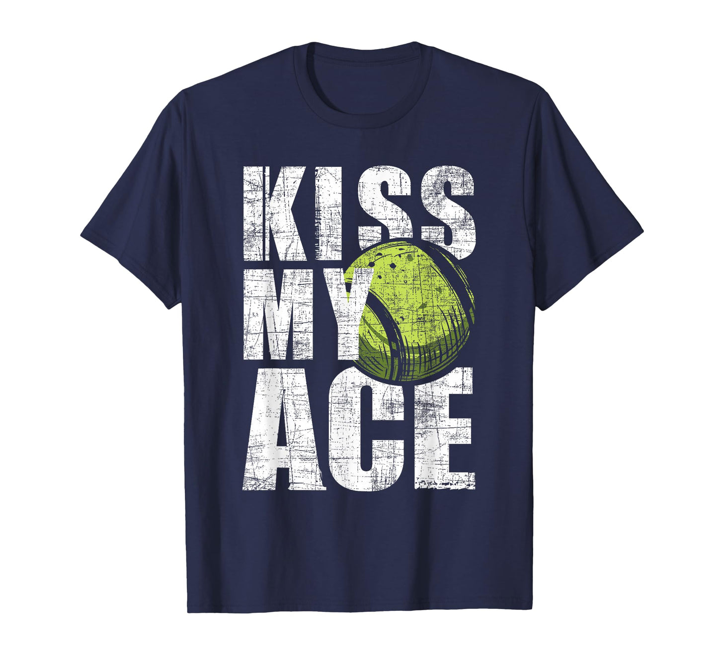 Kiss My Ace - Tennis Player Sports Lover Tournament T-Shirt