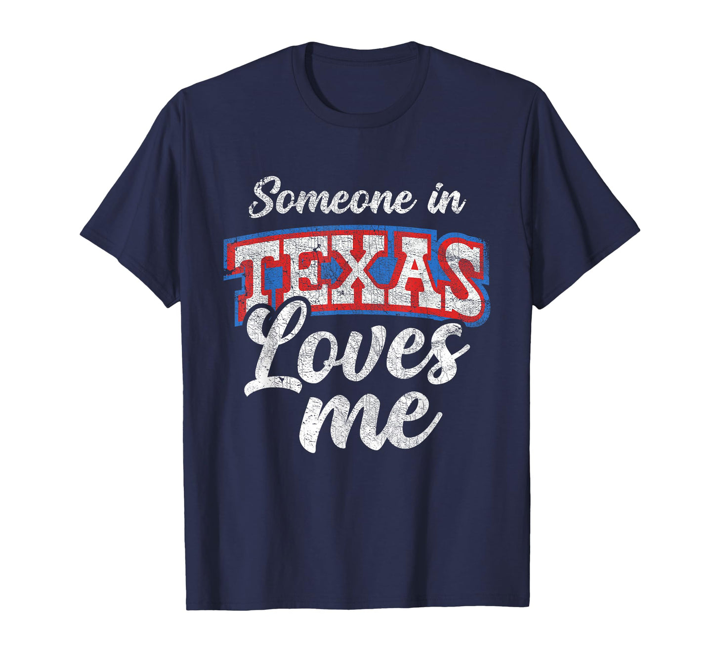 Someone In Texas Loves Me Funny Texas Family Love T-Shirt