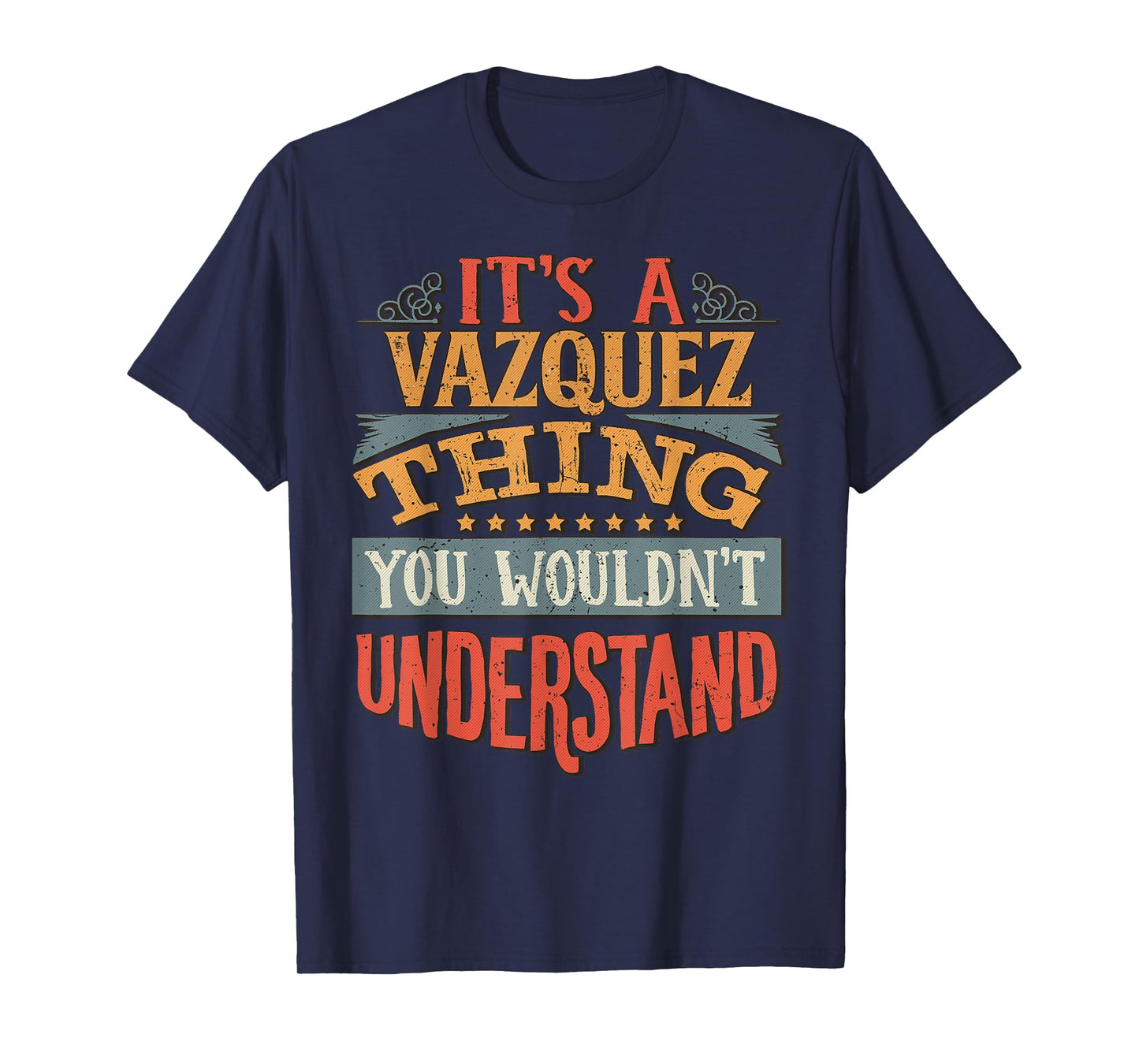 It's A Vazquez Thing You Wouldn't Understand T-Shirt